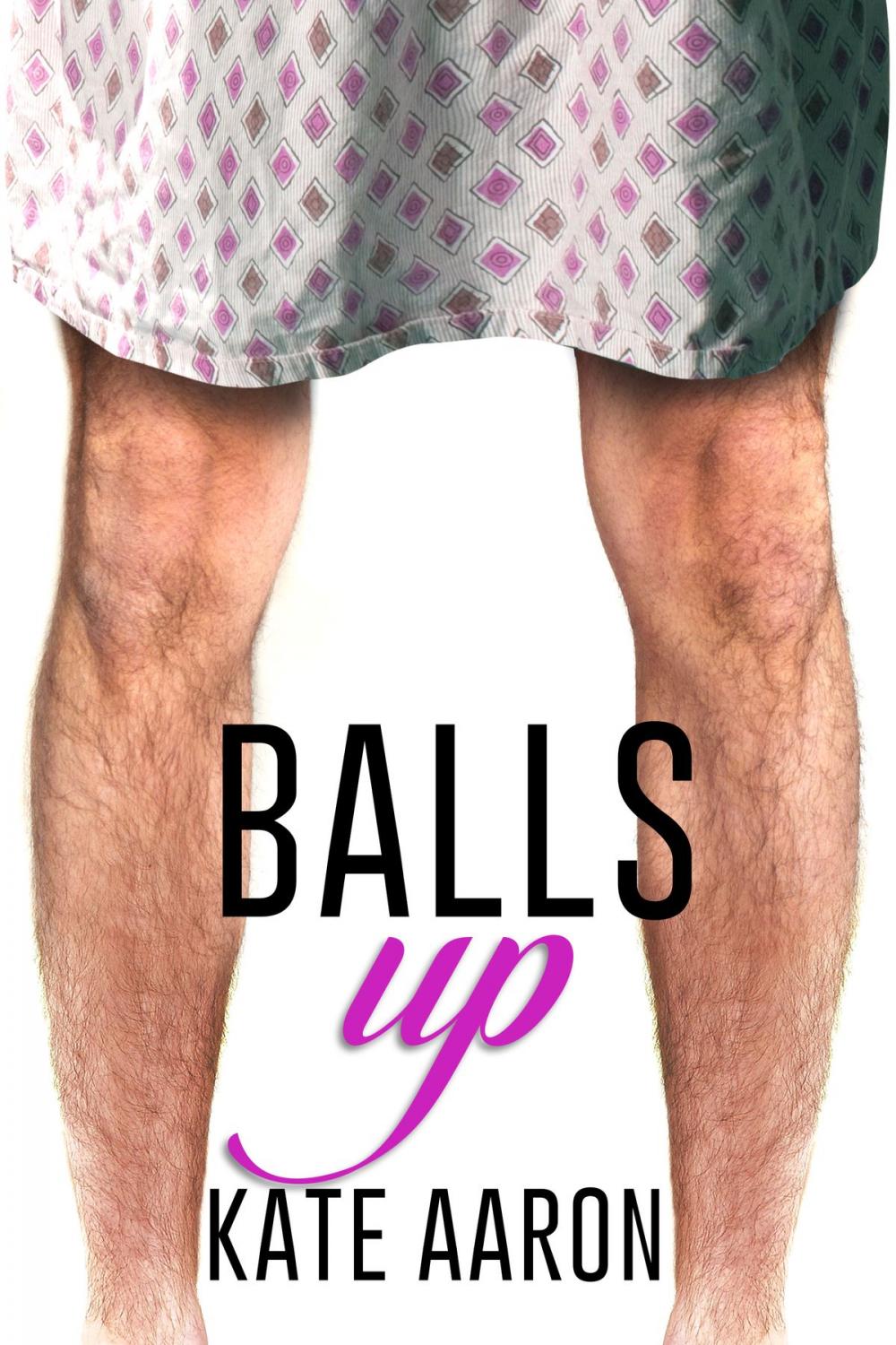 Big bigCover of Balls Up (Blowing It, #2)