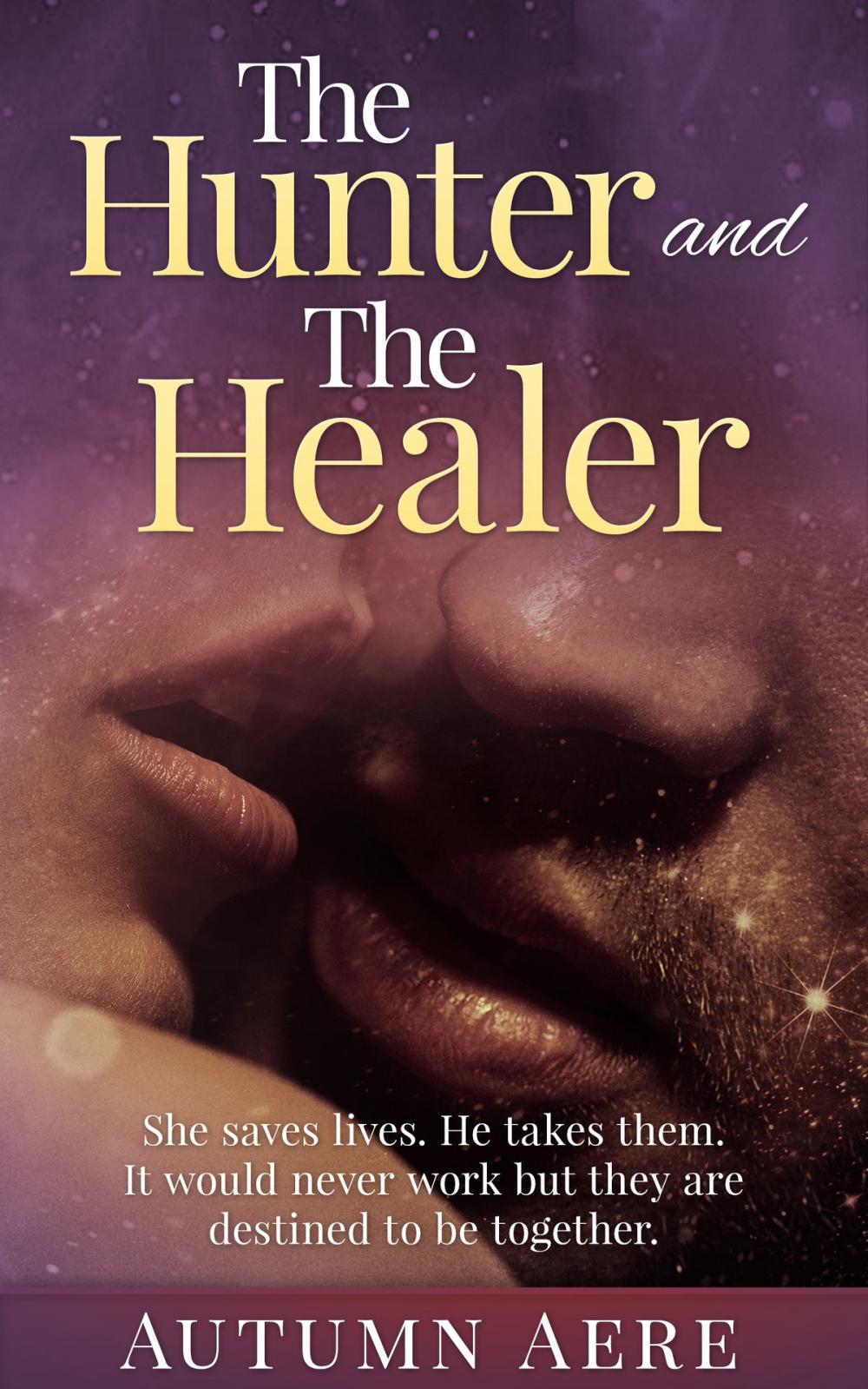 Big bigCover of The Hunter and The Healer: A Werewolf Hunter Paranormal Romance