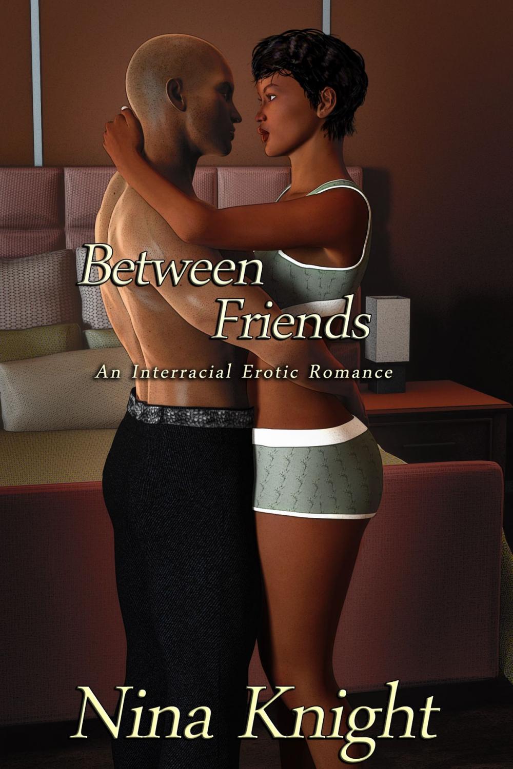 Big bigCover of Between Friends: An Interracial Erotic Romance