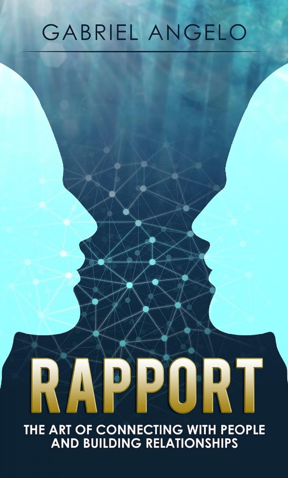 Big bigCover of Rapport: The Art of Connecting with People and Building Relationships