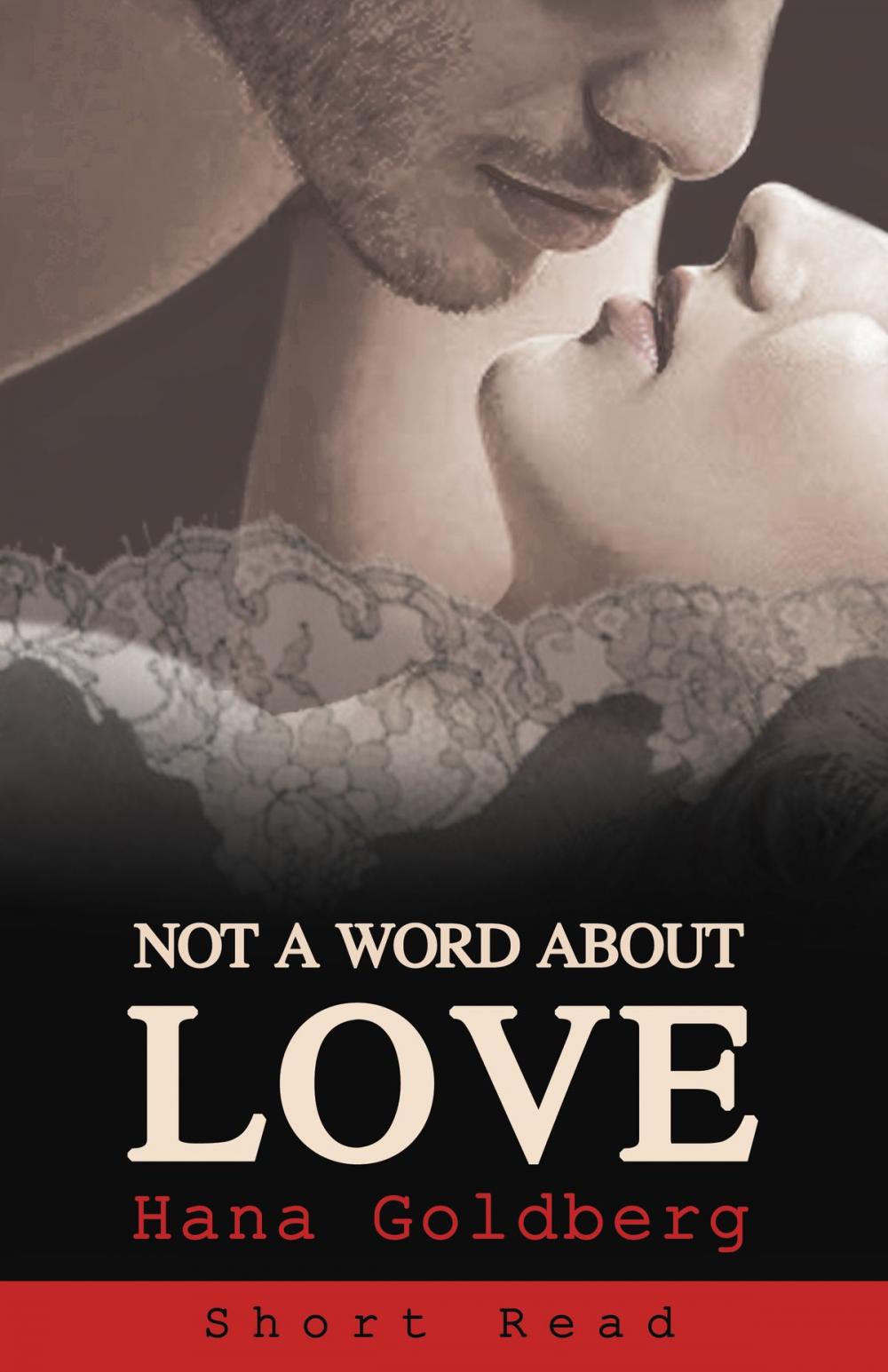 Big bigCover of Not a Word About Love: Short Read