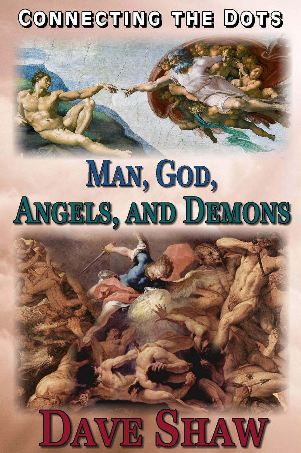 Big bigCover of Connecting the Dots: Man, God, Angels, and Demons