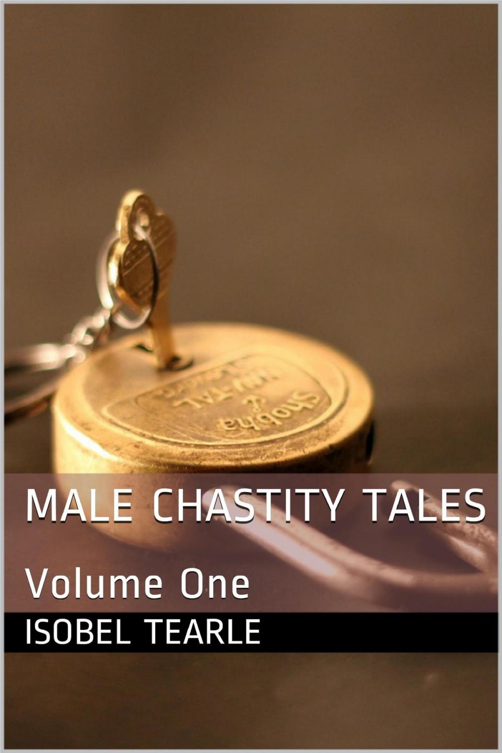 Big bigCover of Male Chastity Tales: Volume One (Femdom, Chastity)