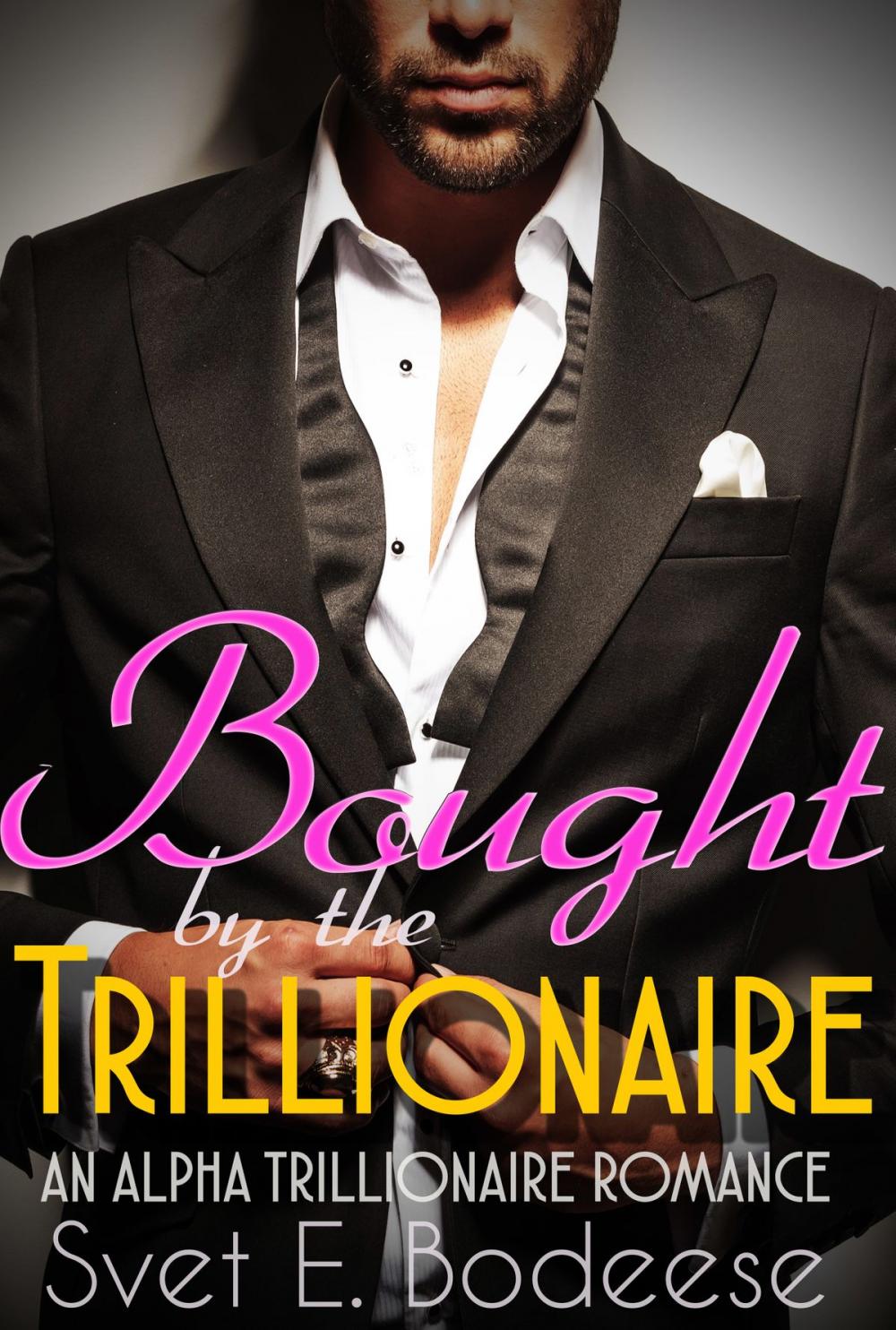 Big bigCover of Bought by the Trillionaire: An Alpha Trillionaire Romance