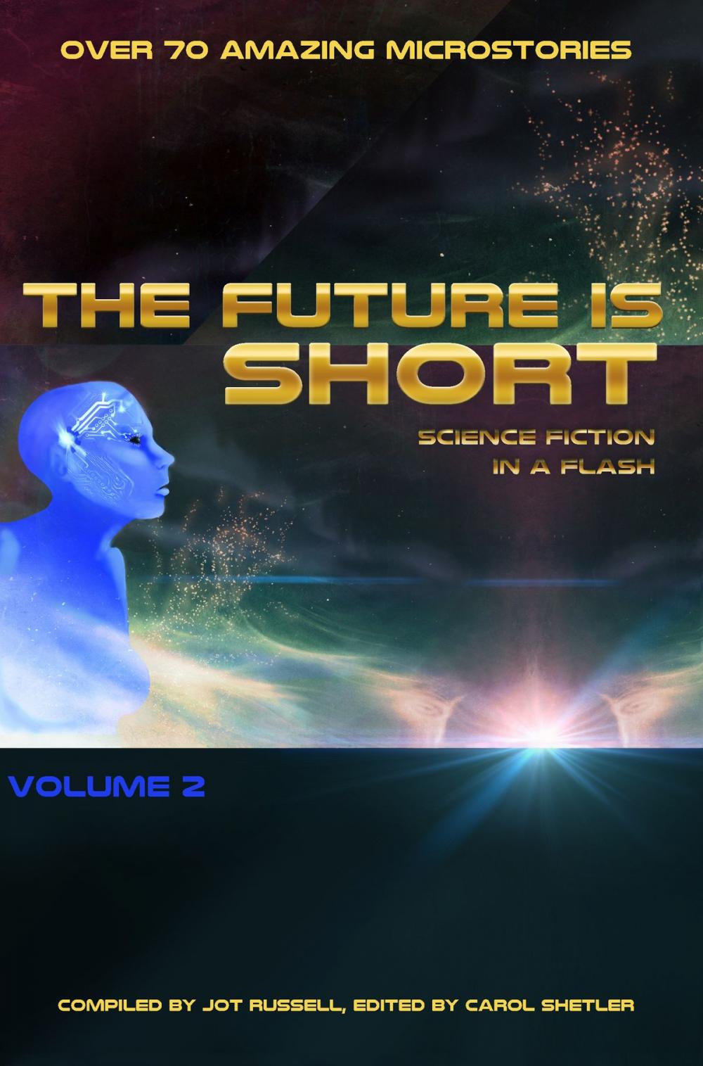 Big bigCover of The Future is Short: Science Fiction in a Flash - Volume 2