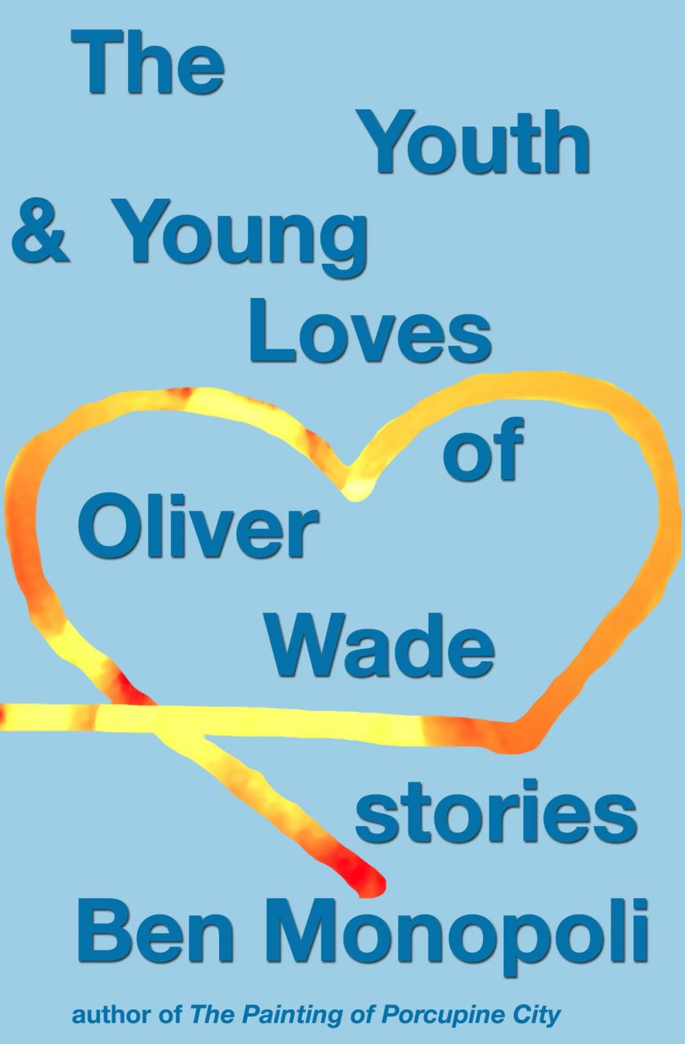 Big bigCover of The Youth & Young Loves of Oliver Wade: Stories