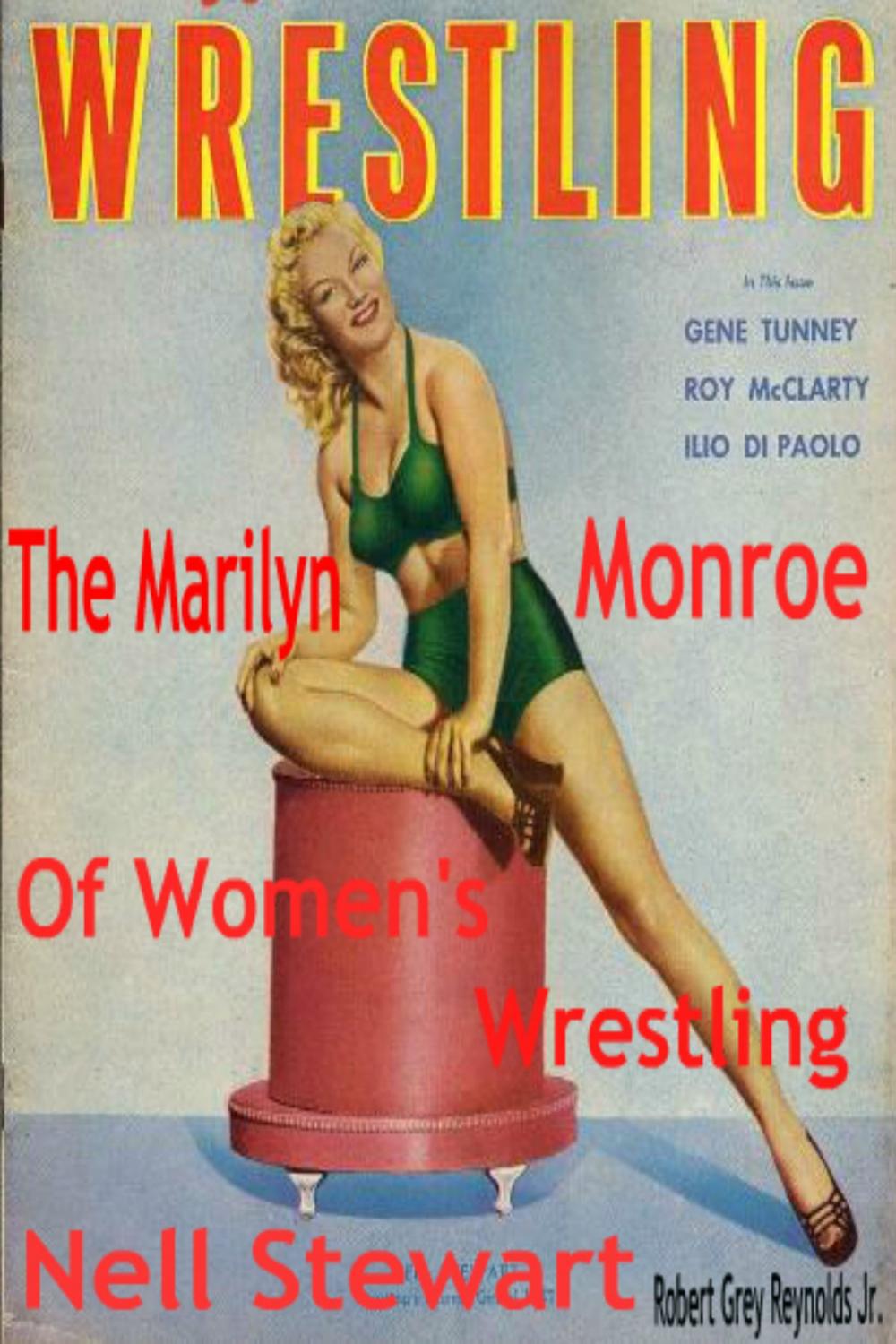 Big bigCover of Nell Stewart The Marilyn Monroe of Women's Wrestling