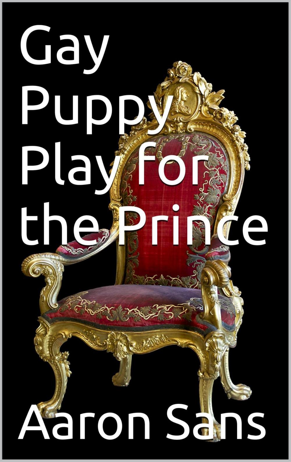 Big bigCover of Gay Puppy Play for the Prince