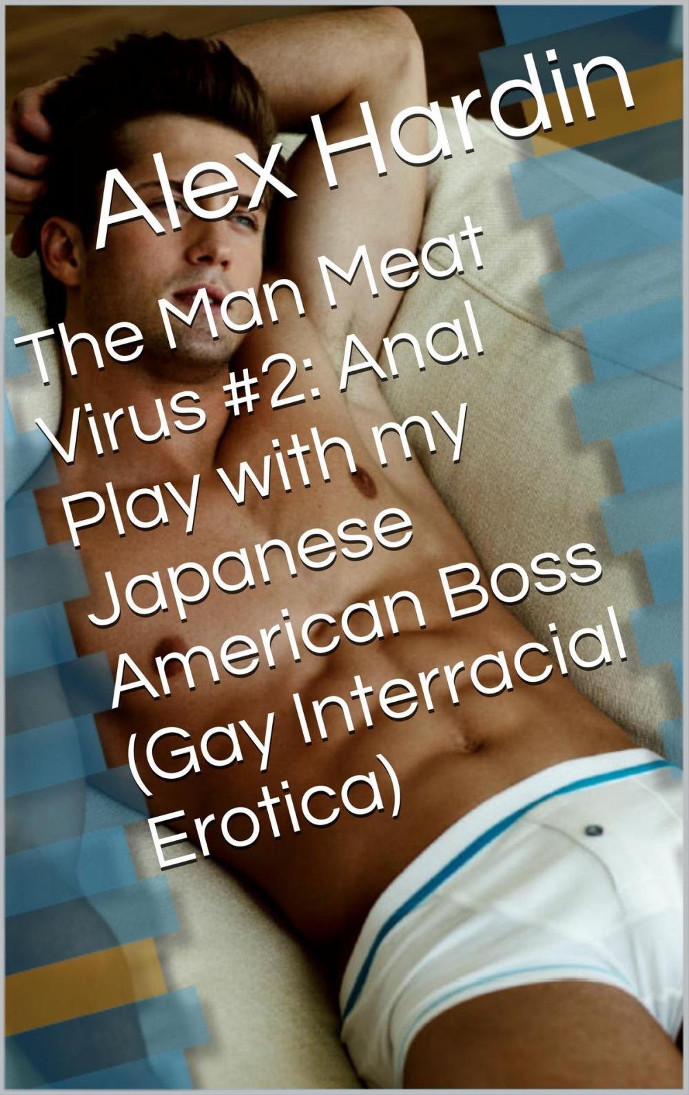 Big bigCover of The Man Meat Virus #2: Anal Play with my Japanese American Boss (Gay Interracial Erotica)