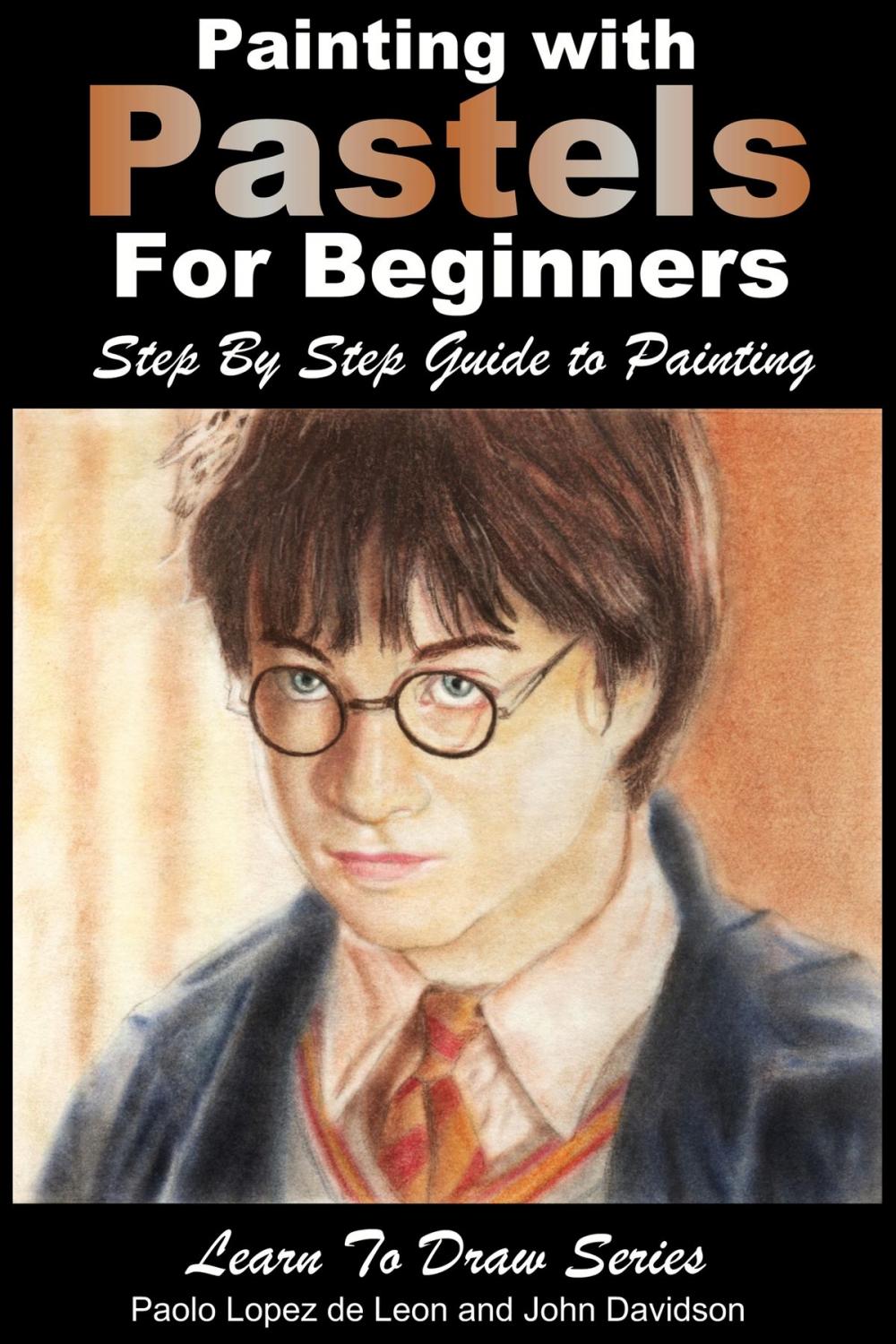 Big bigCover of Painting with Pastels For Beginners: Step by Step Guide to Painting