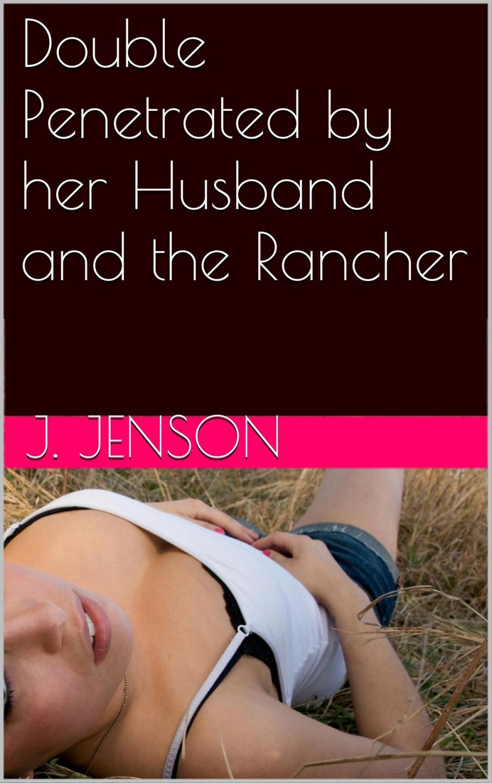 Big bigCover of Double Penetrated by her Husband and the Rancher