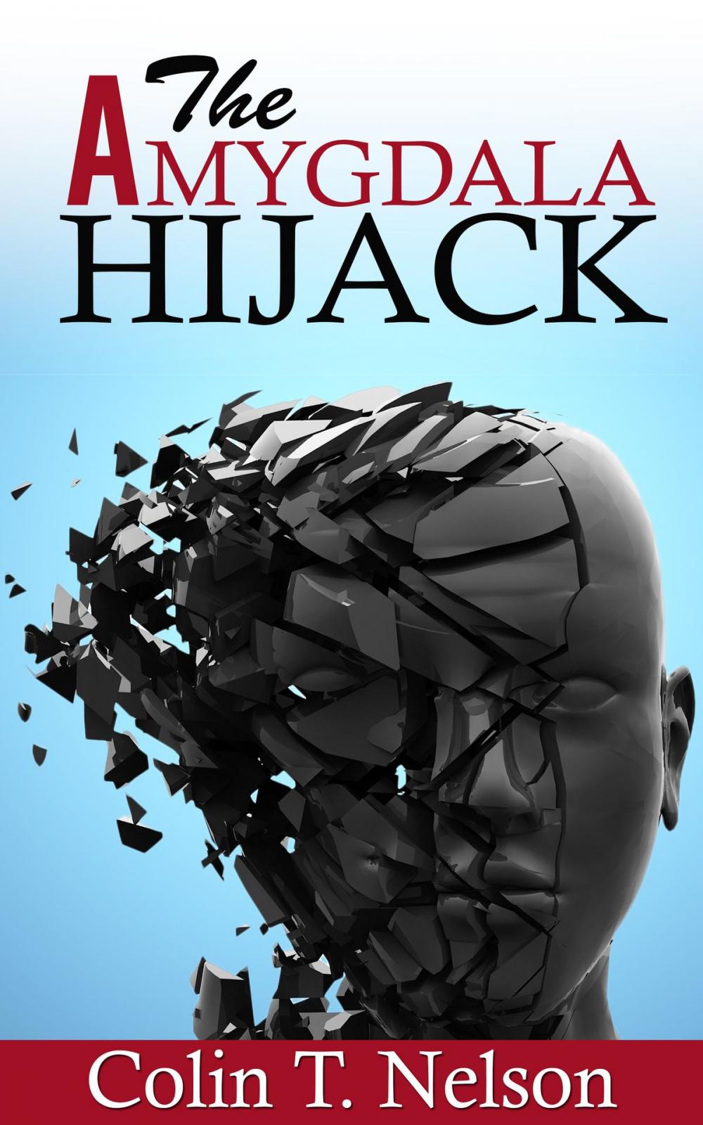 Big bigCover of The Amygdala Hijack