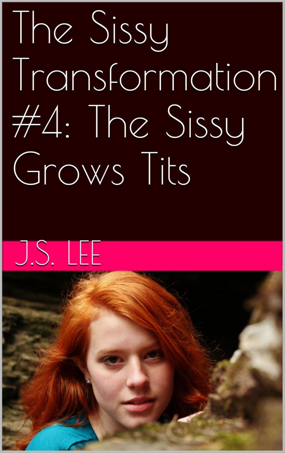 Big bigCover of The Sissy Transformation #4: The Sissy Grows Tits