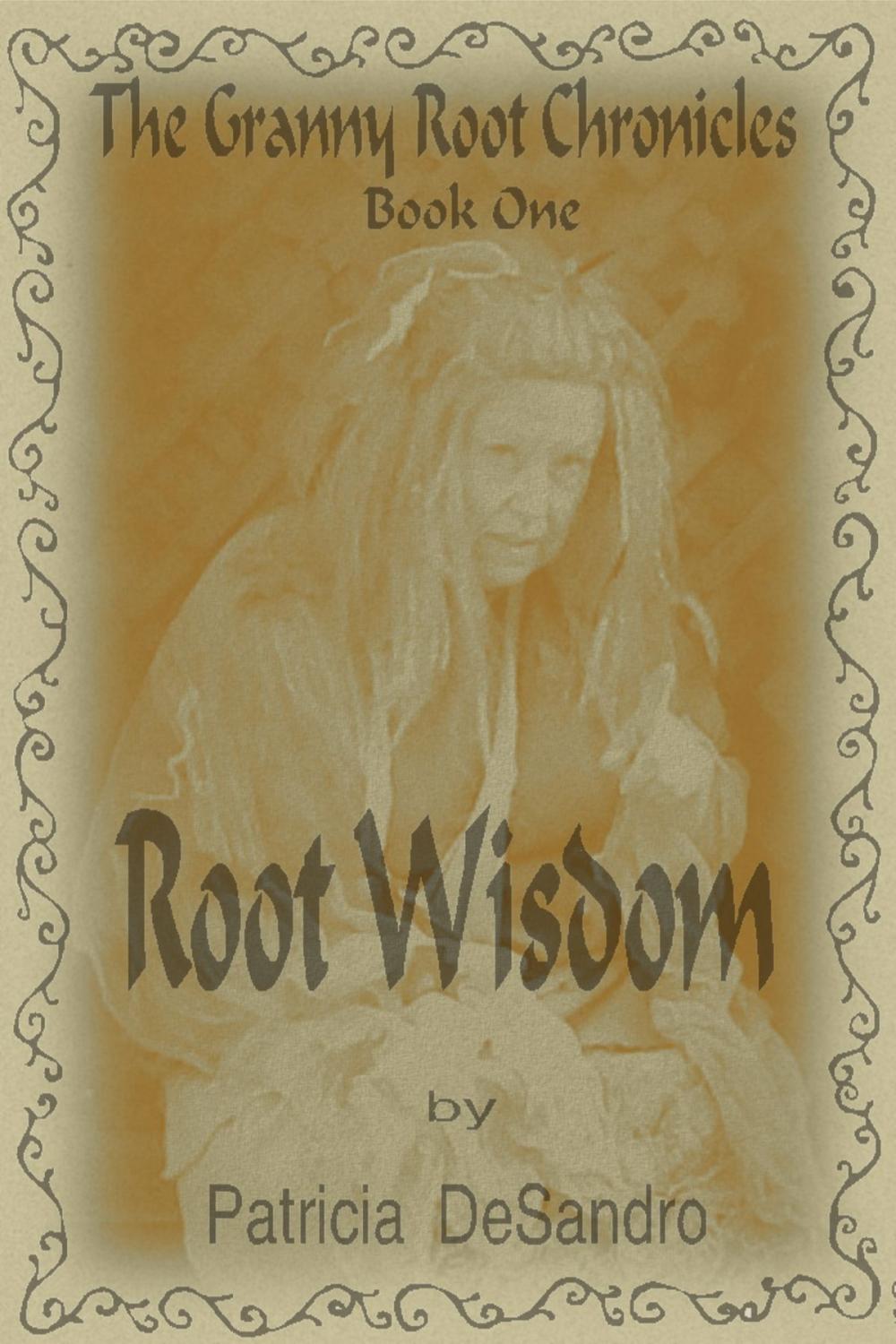 Big bigCover of The Granny Root Chronicles Book One Root Wisdom