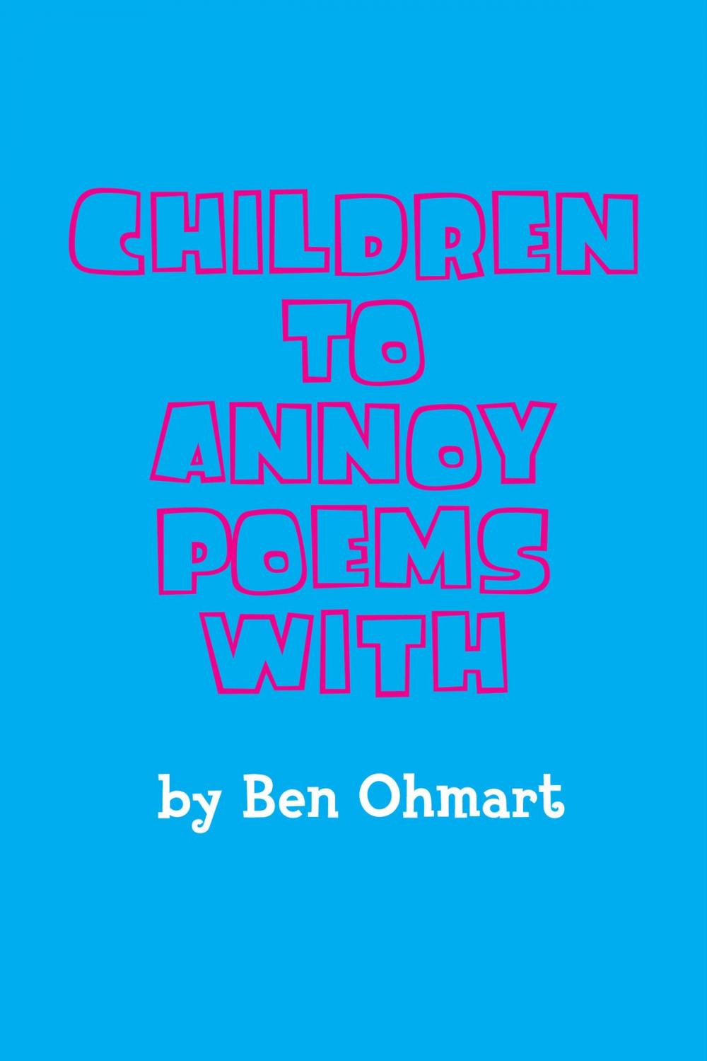 Big bigCover of Children To Annoy Poems With