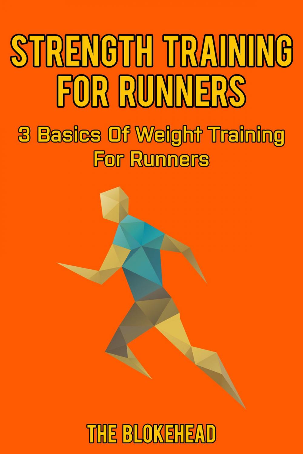 Big bigCover of Strength Training For Runners: 3 Basics Of Weight Training For Runners