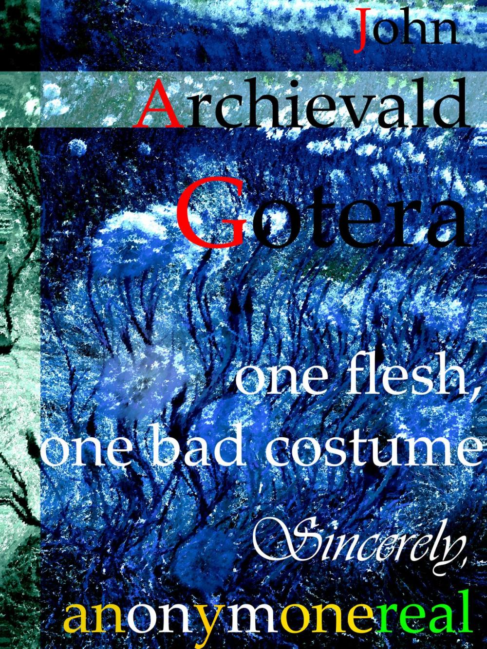 Big bigCover of One Flesh, One Bad Costume: Sincerely, Anonymonereal