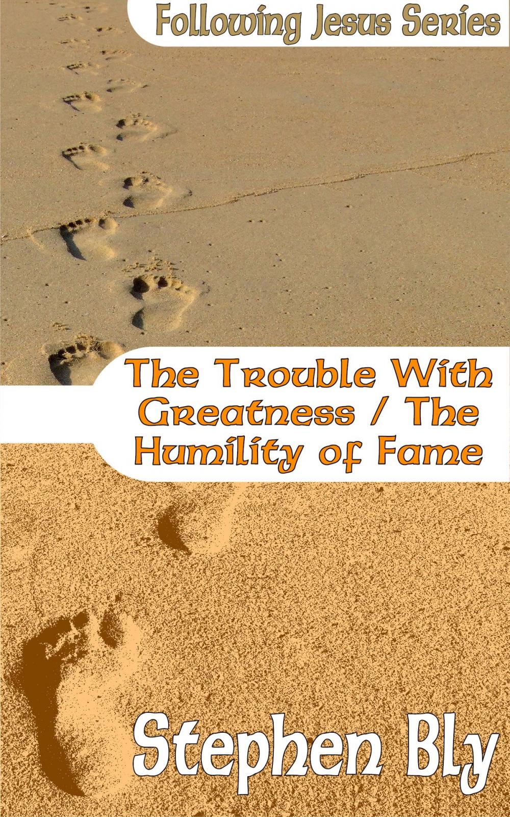 Big bigCover of The Trouble With Greatness / The Humility of Fame