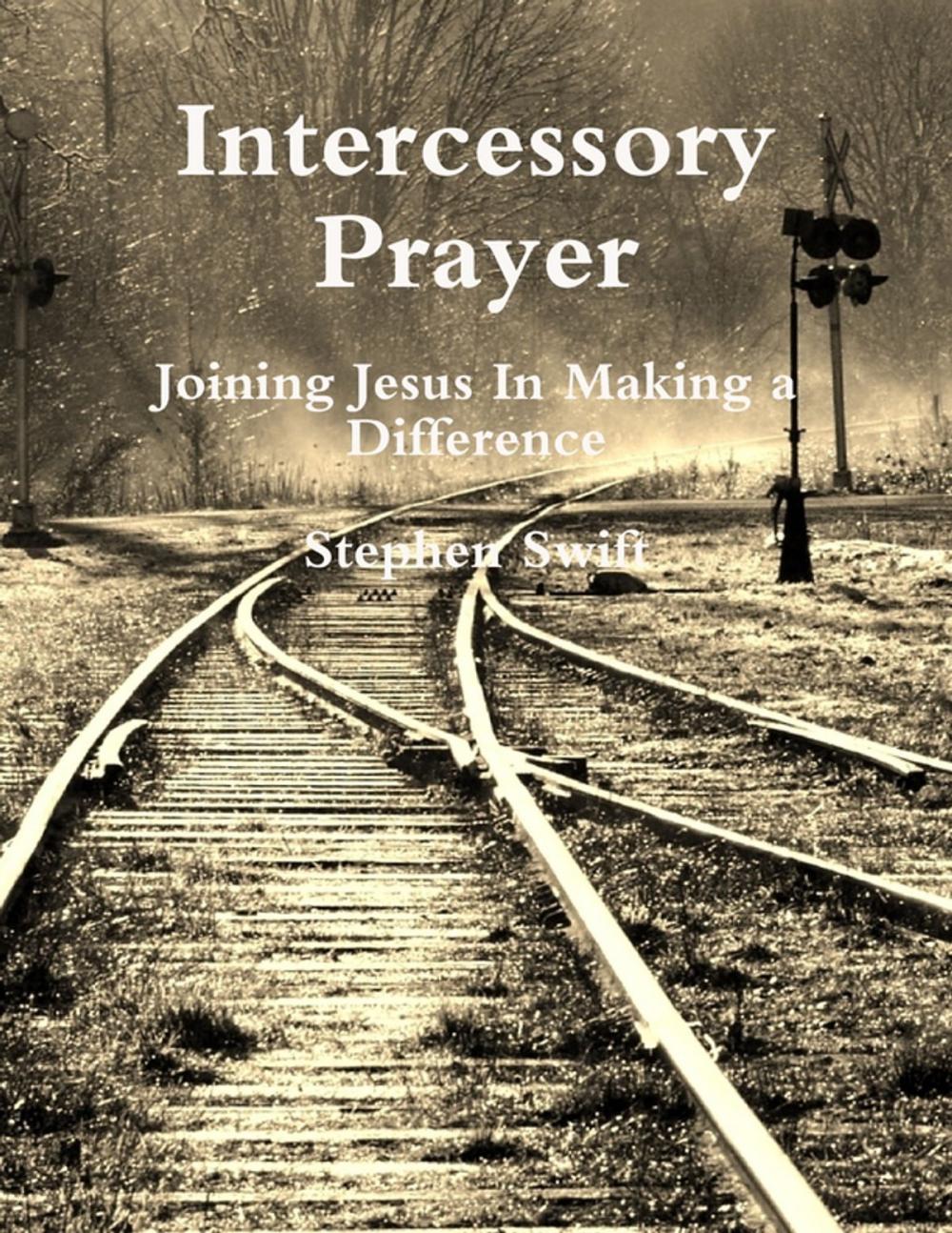 Big bigCover of Intercessory Prayer ~ Joining Jesus In Making a Difference