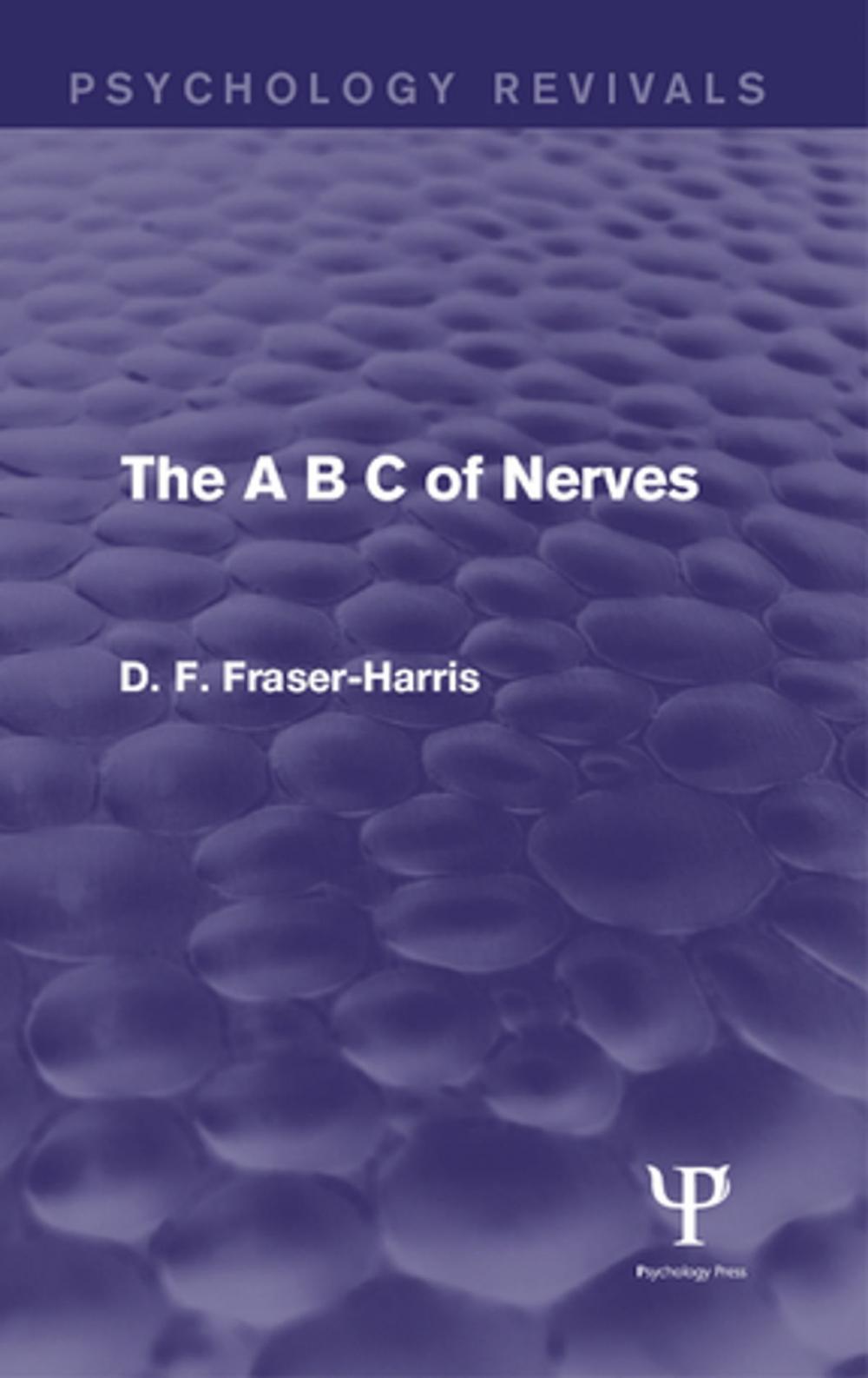 Big bigCover of The A B C of Nerves (Psychology Revivals)