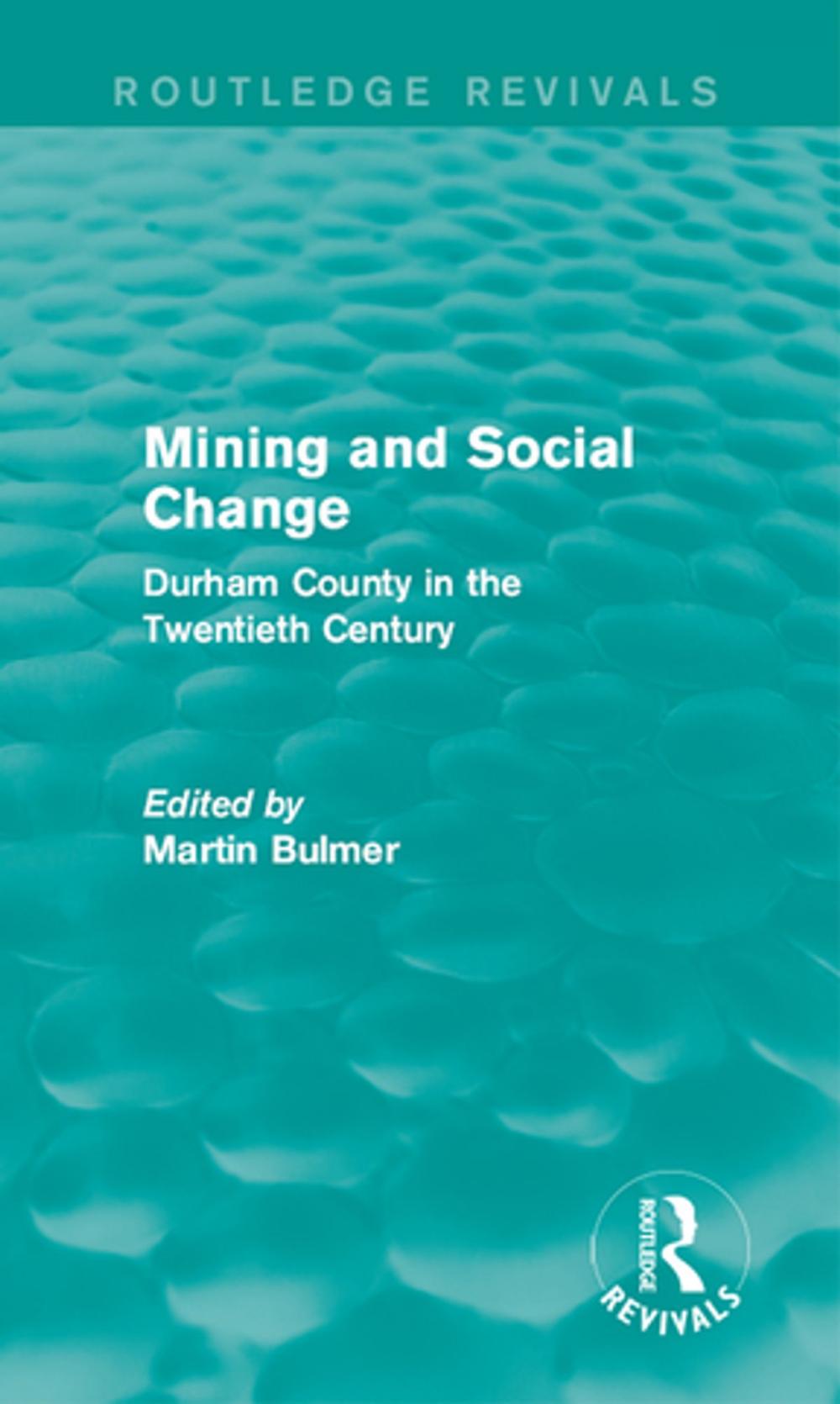 Big bigCover of Mining and Social Change (Routledge Revivals)