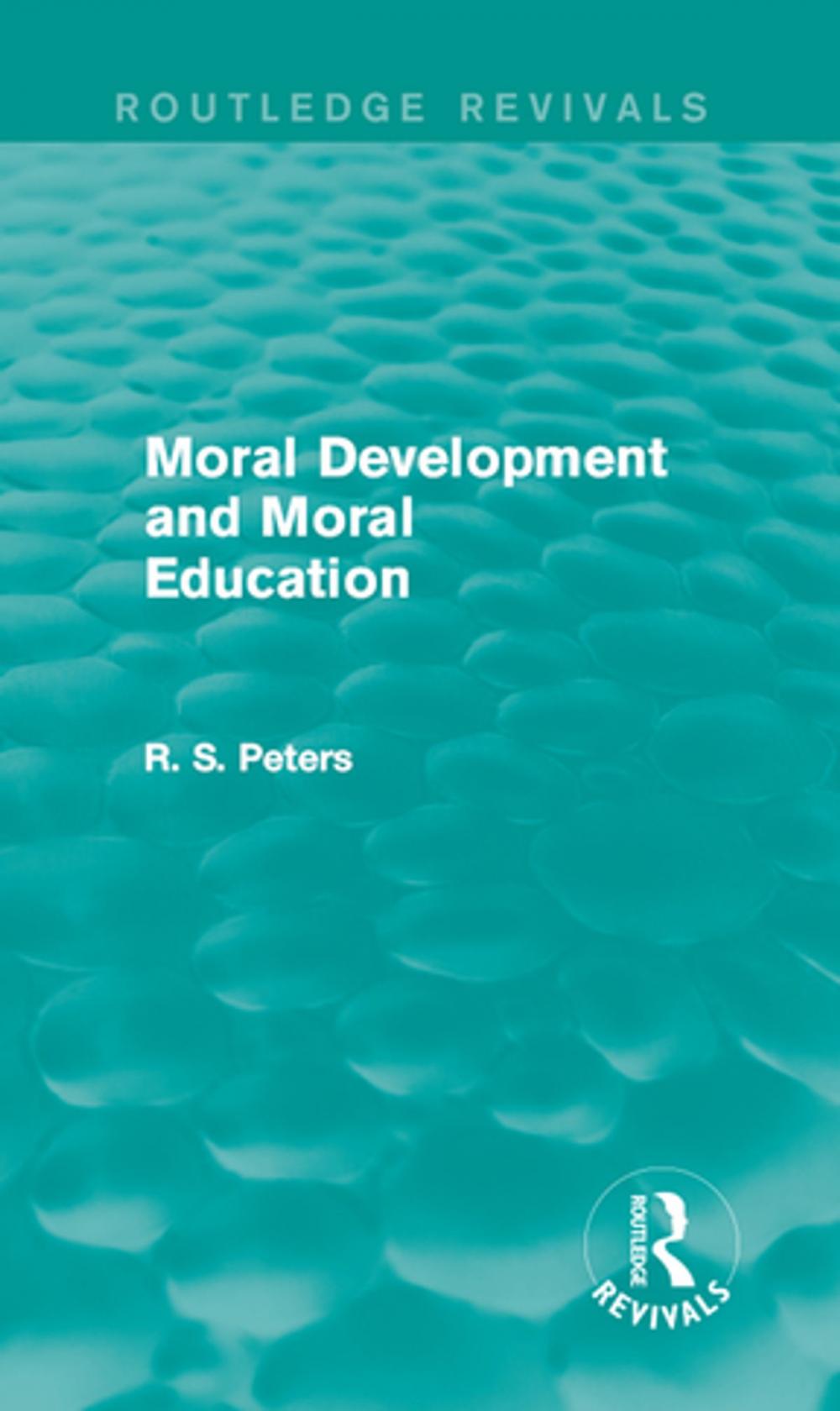 Big bigCover of Moral Development and Moral Education (Routledge Revivals)