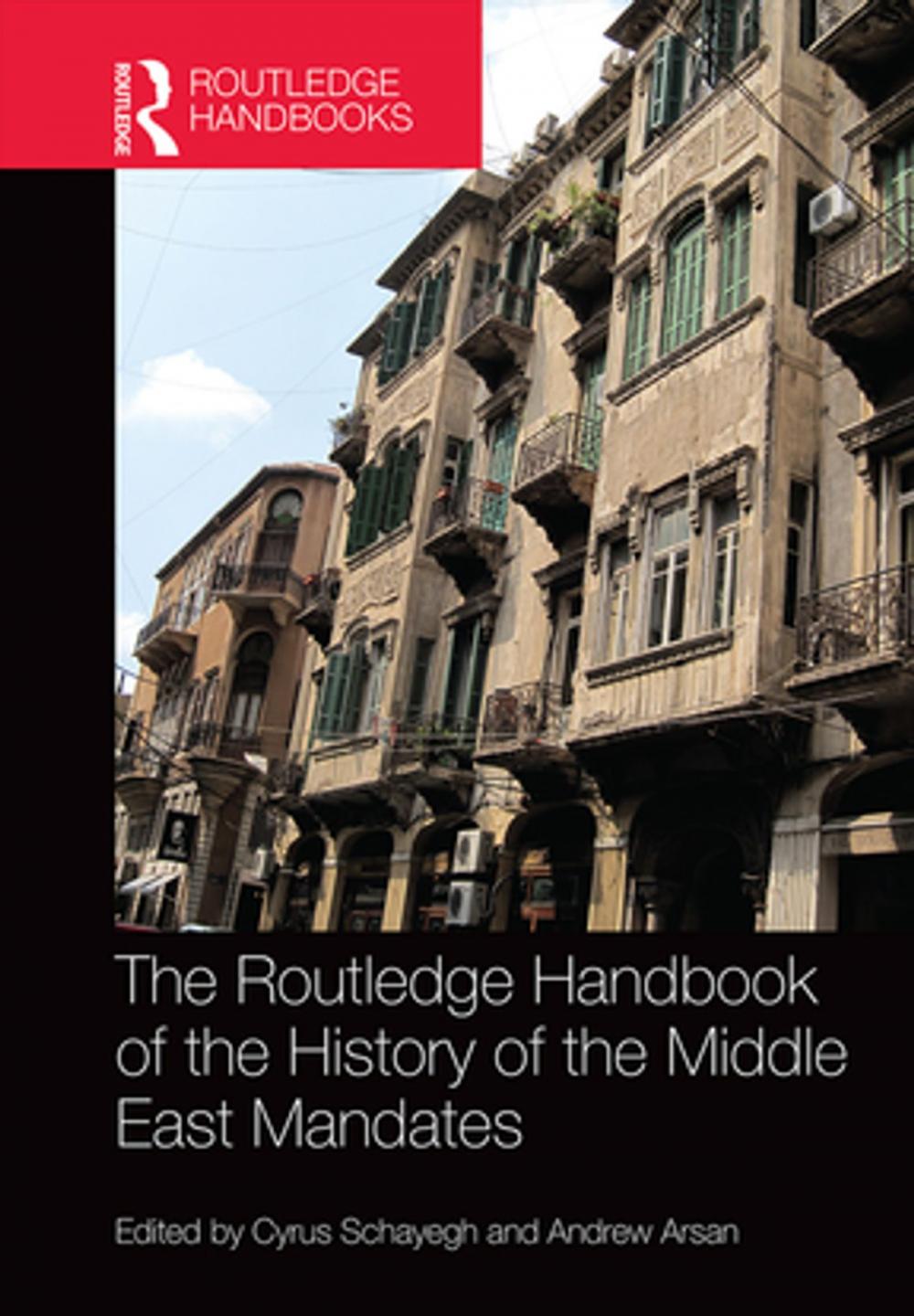 Big bigCover of The Routledge Handbook of the History of the Middle East Mandates