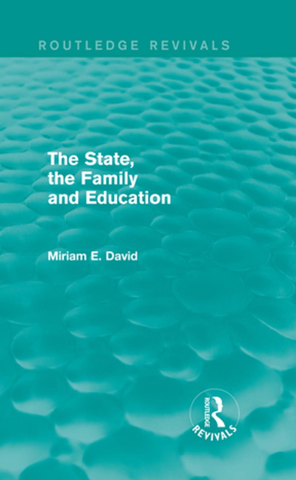 Big bigCover of The State, the Family and Education (Routledge Revivals)