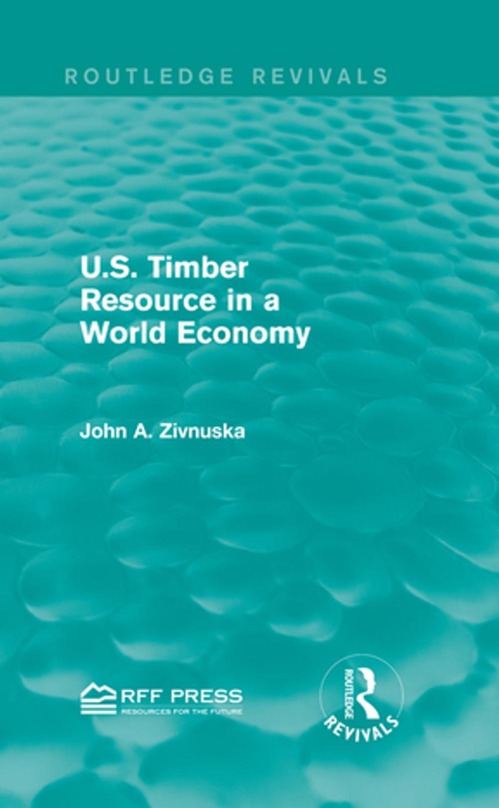 Big bigCover of U.S. Timber Resource in a World Economy (Routledge Revivals)