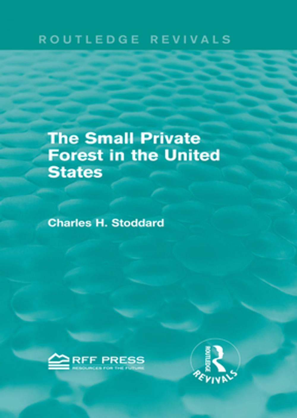 Big bigCover of The Small Private Forest in the United States (Routledge Revivals)