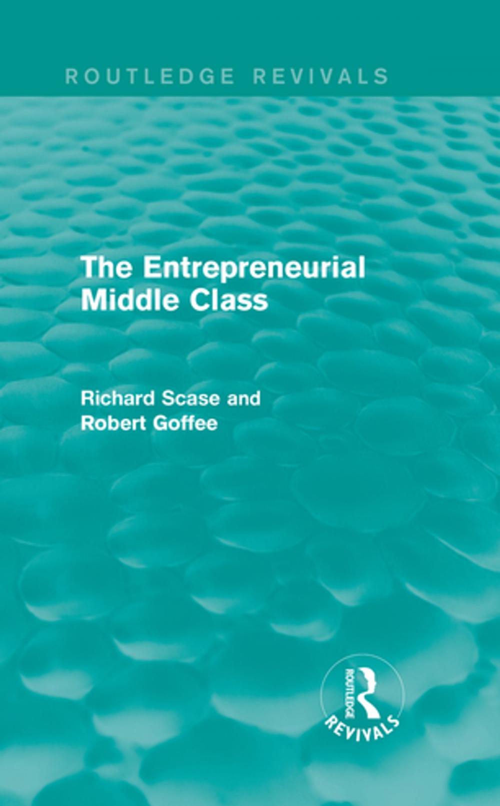 Big bigCover of The Entrepreneurial Middle Class (Routledge Revivals)