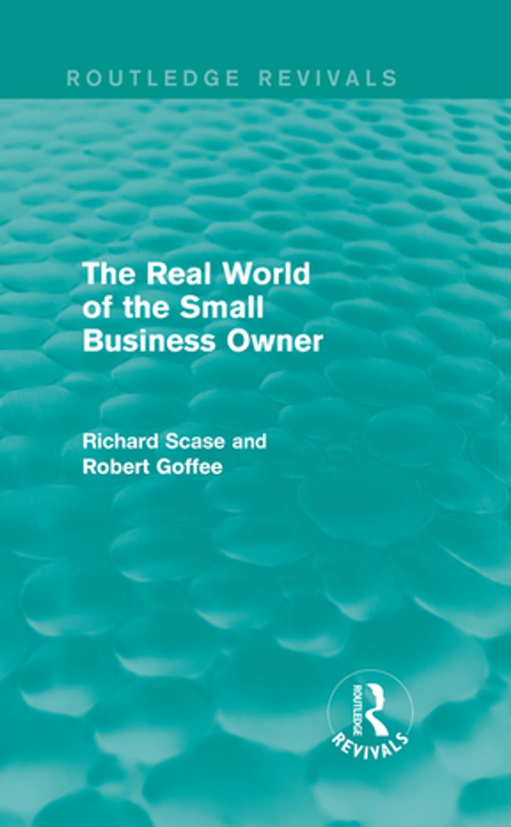 Big bigCover of The Real World of the Small Business Owner (Routledge Revivals)