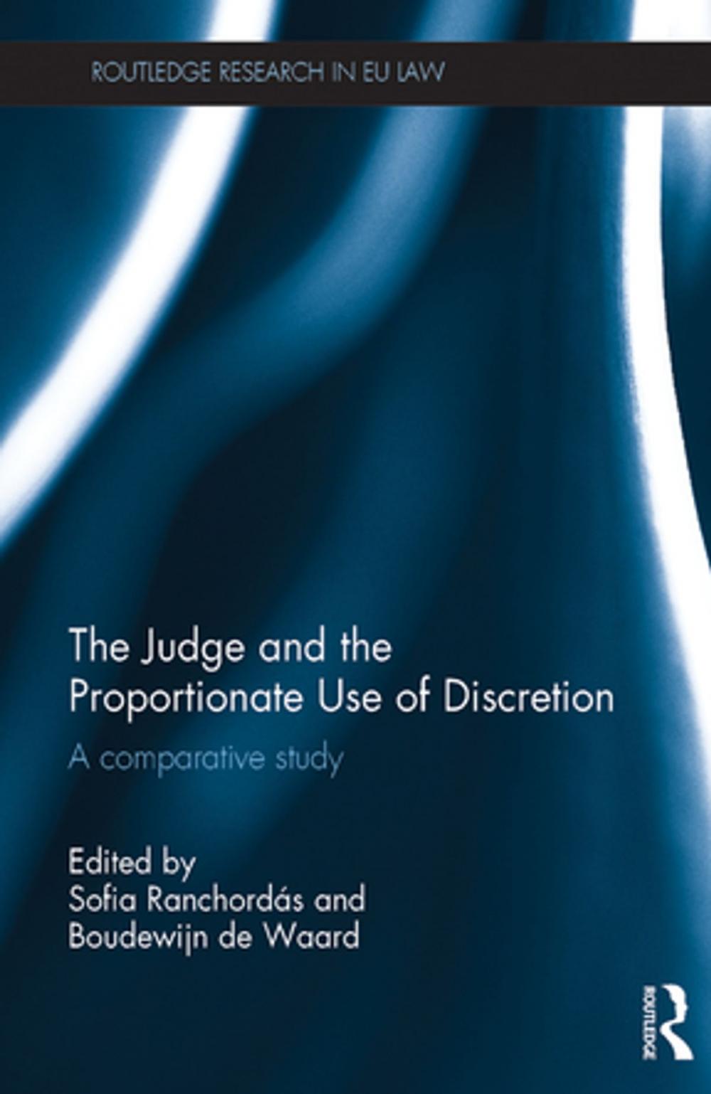 Big bigCover of The Judge and the Proportionate Use of Discretion