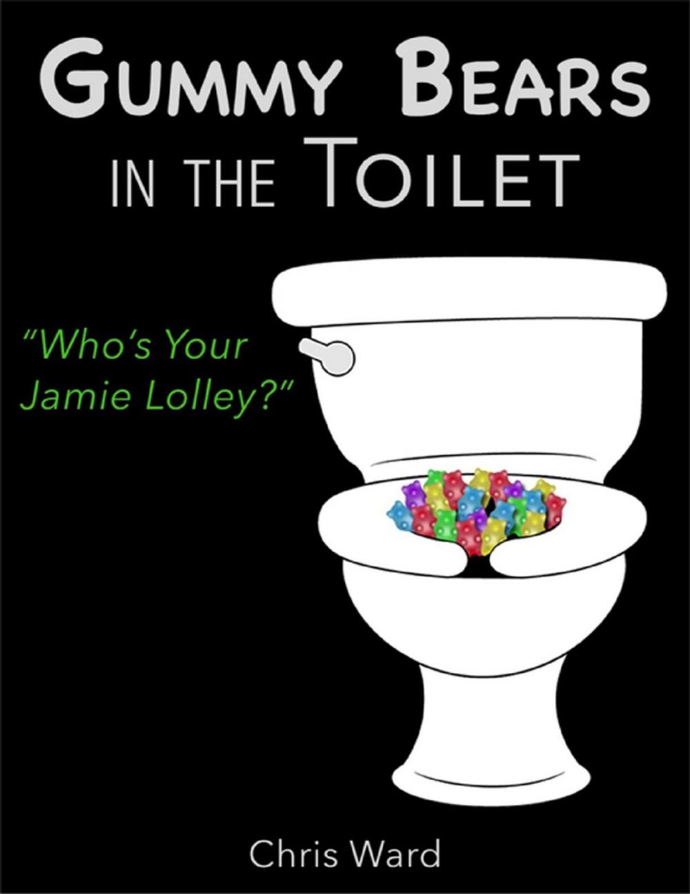 Big bigCover of Gummy Bears In the Toilet - Who's Your Jamie Lolley?