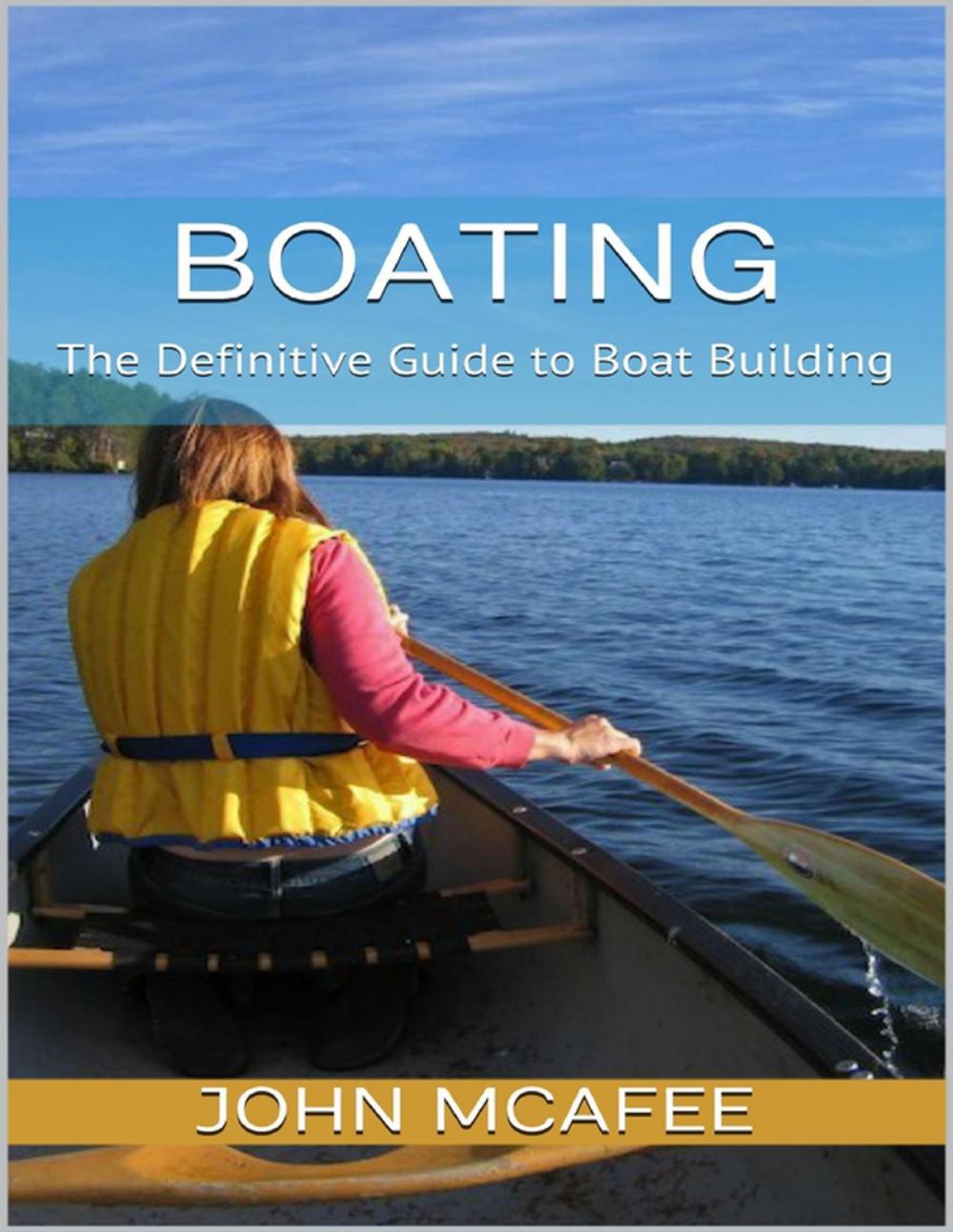 Big bigCover of Boating: The Definitive Guide to Boat Building