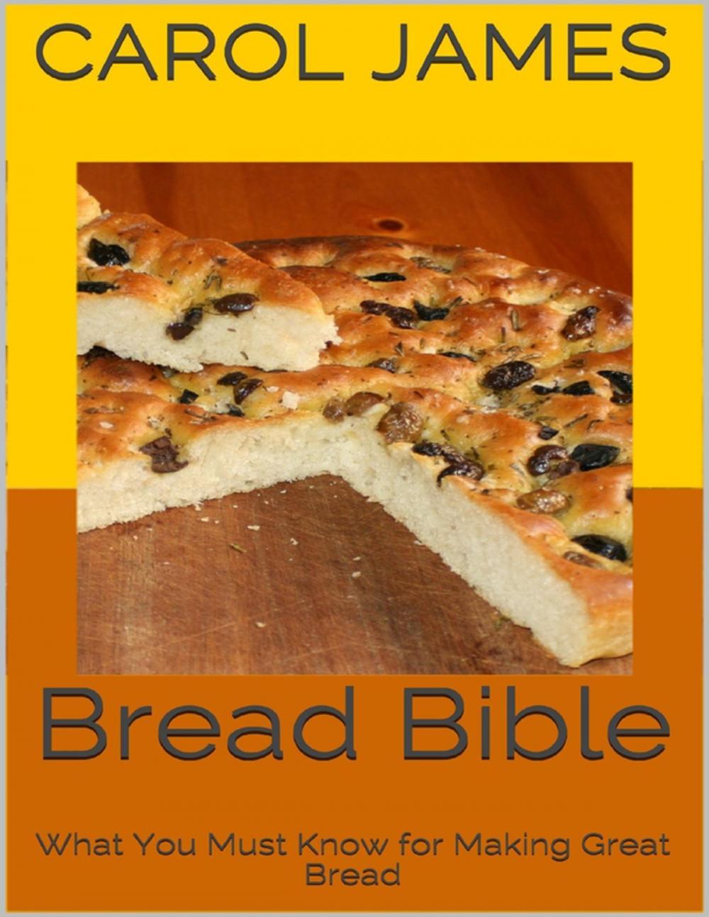 Big bigCover of Bread Bible: What You Must Know for Making Great Bread