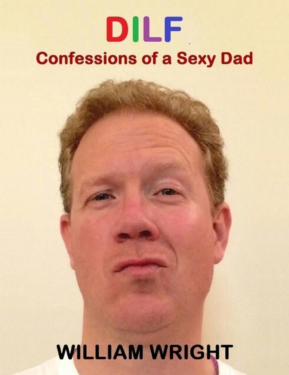 Big bigCover of Dilf: Confessions of a Sexy Dad