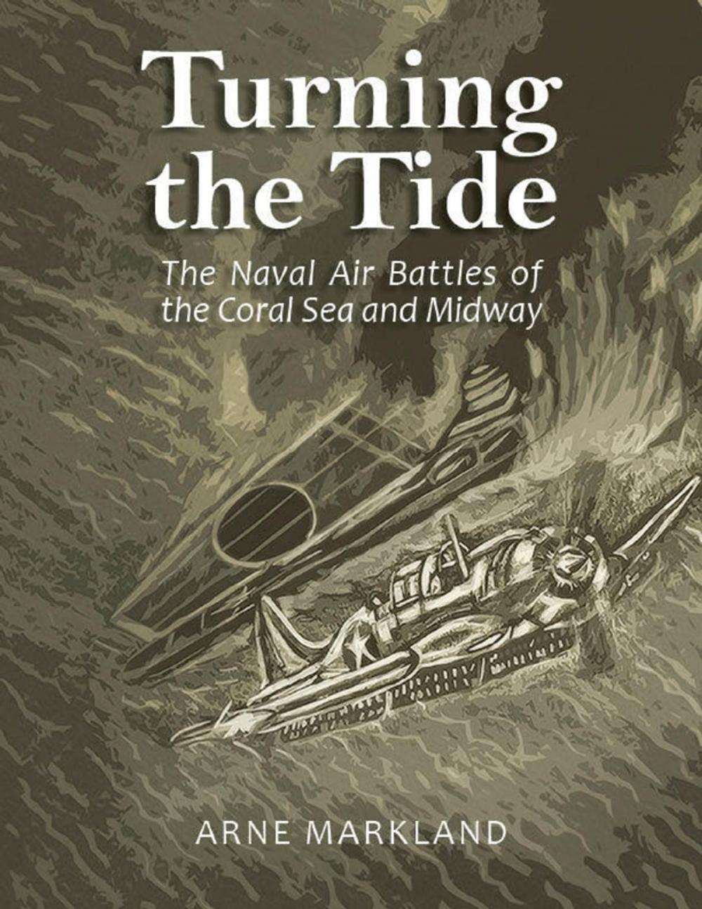 Big bigCover of Turning the Tide: The Naval Air Battles of the Coral Sea and Midway