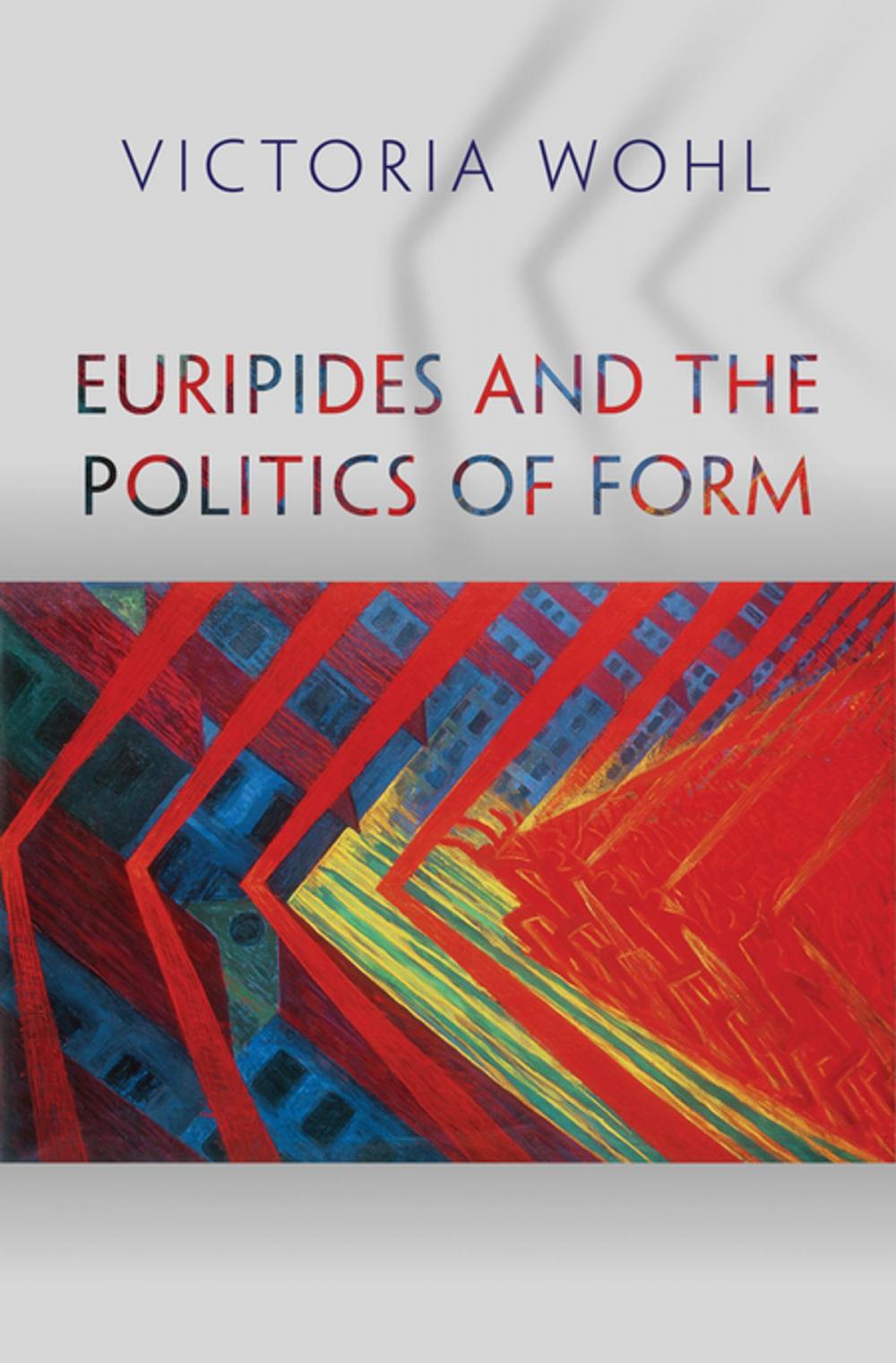 Big bigCover of Euripides and the Politics of Form