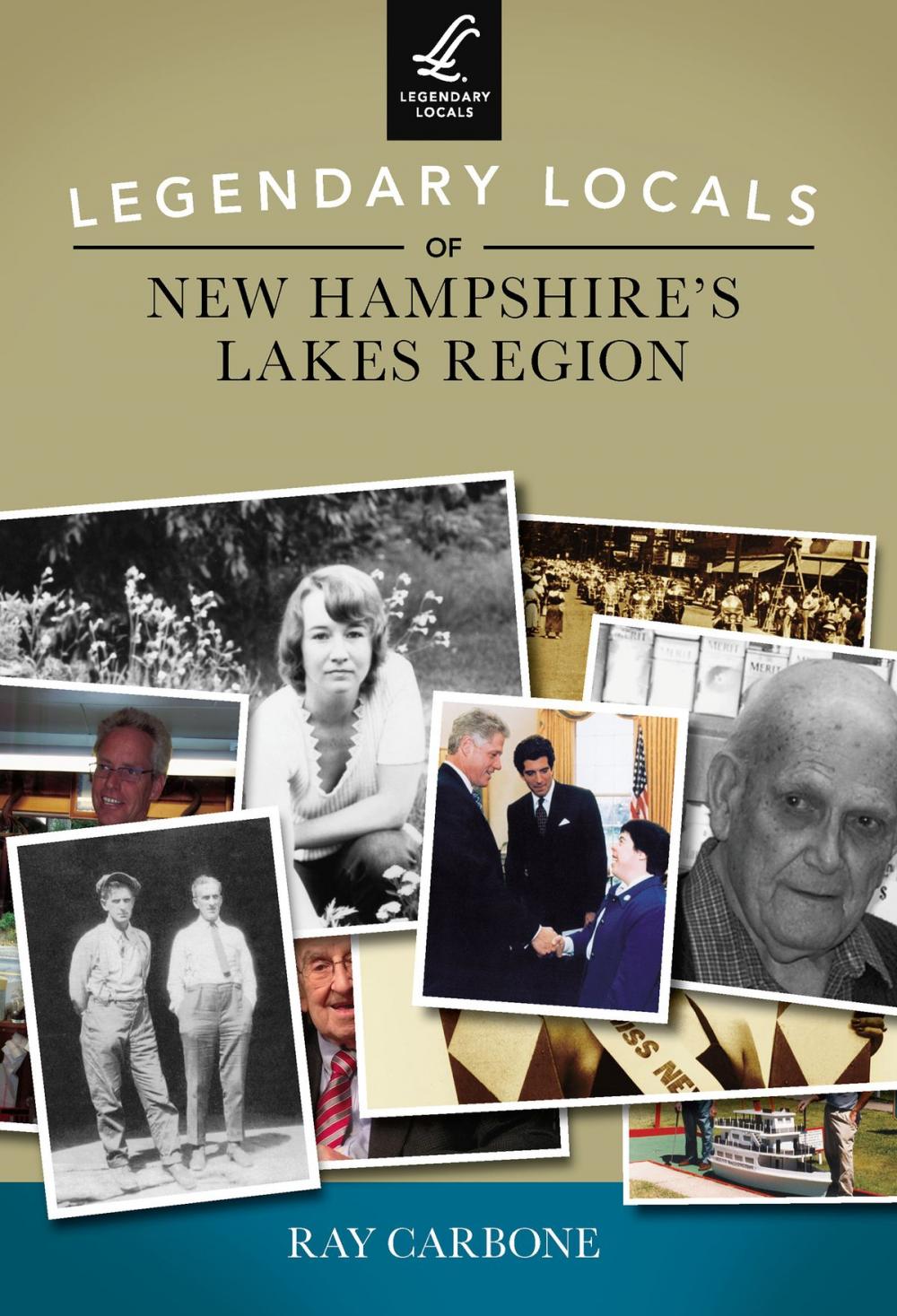 Big bigCover of Legendary Locals of New Hampshire's Lakes Region