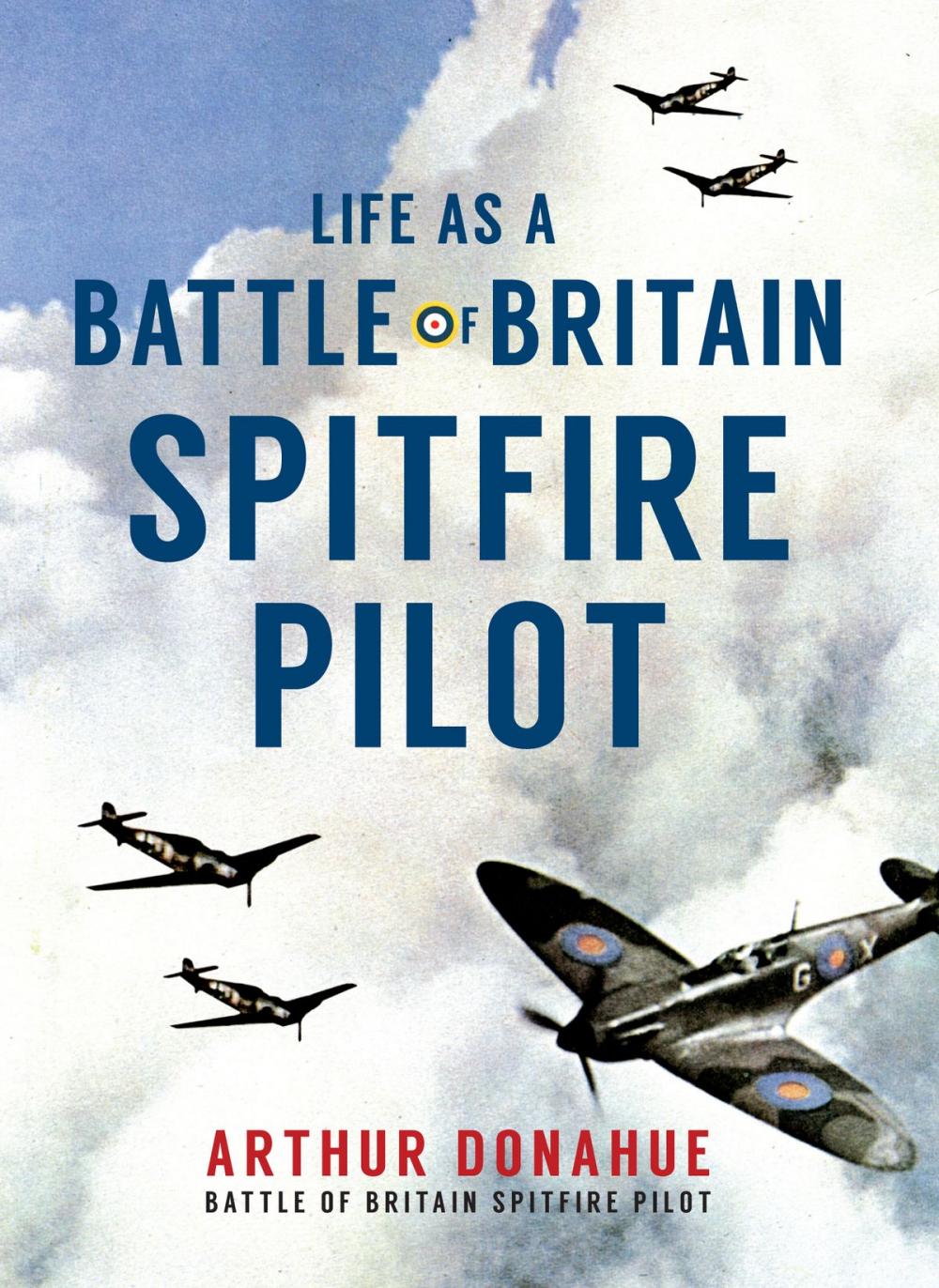 Big bigCover of Life as a Battle of Britain Spitfire Pilot