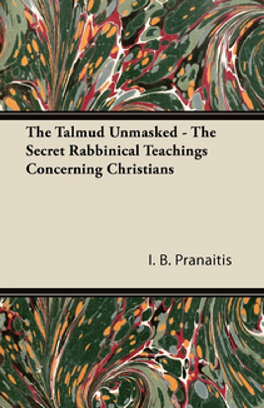 Big bigCover of The Talmud Unmasked - The Secret Rabbinical Teachings Concerning Christians