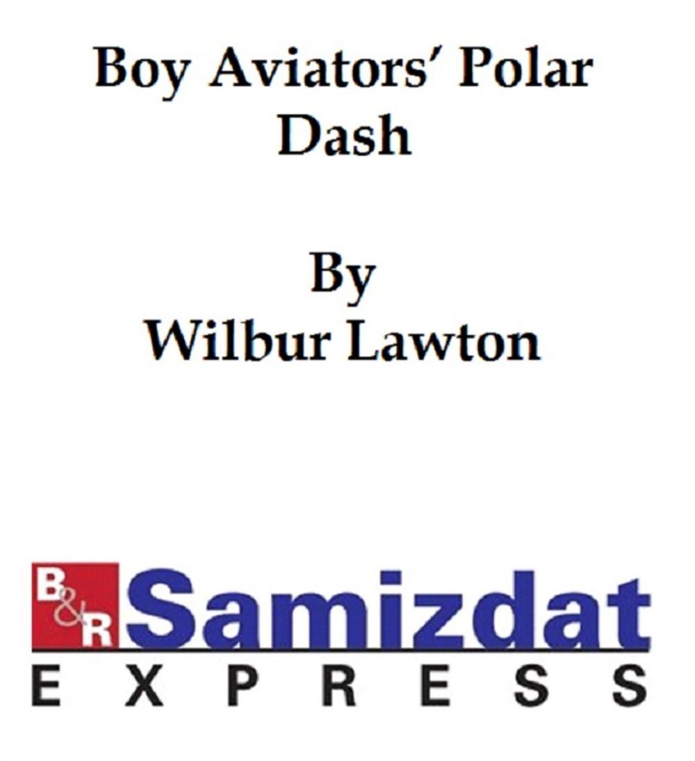 Big bigCover of The Boy Aviators' Polar Dash or Facing Death in the Antarctic