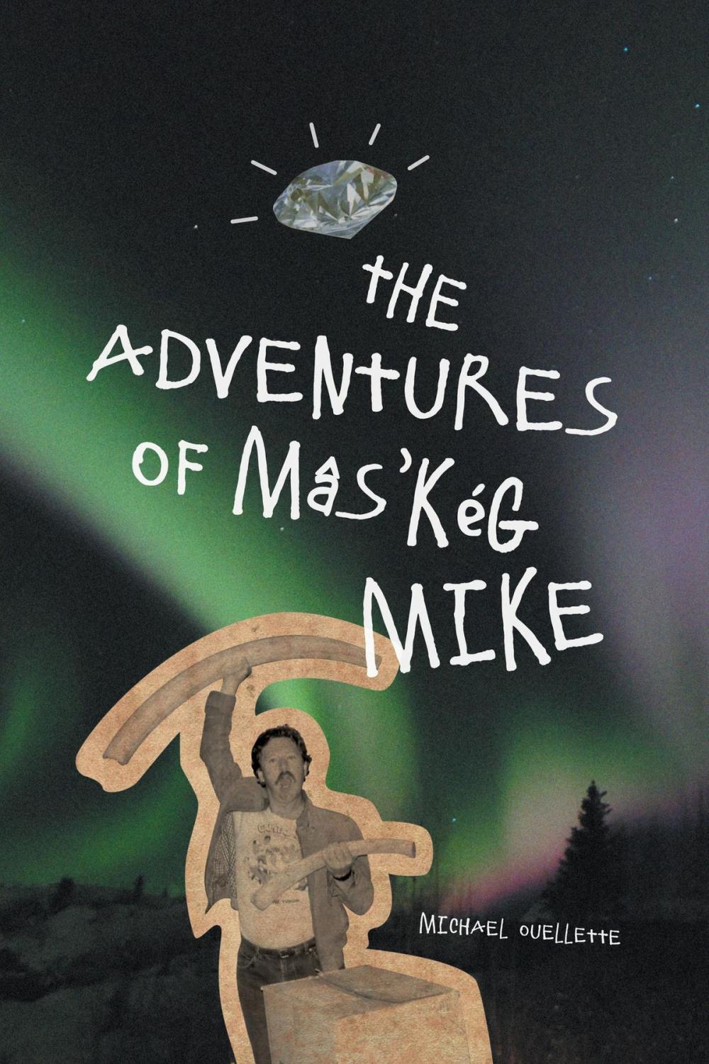 Big bigCover of The Adventures of Mâs’kég Mike