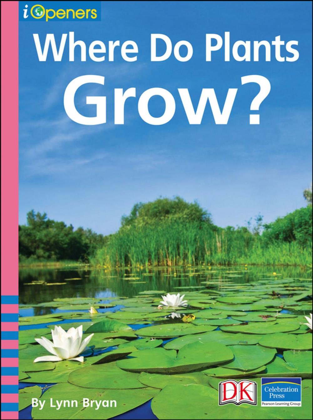 Big bigCover of iOpener: Where Do Plants Grow