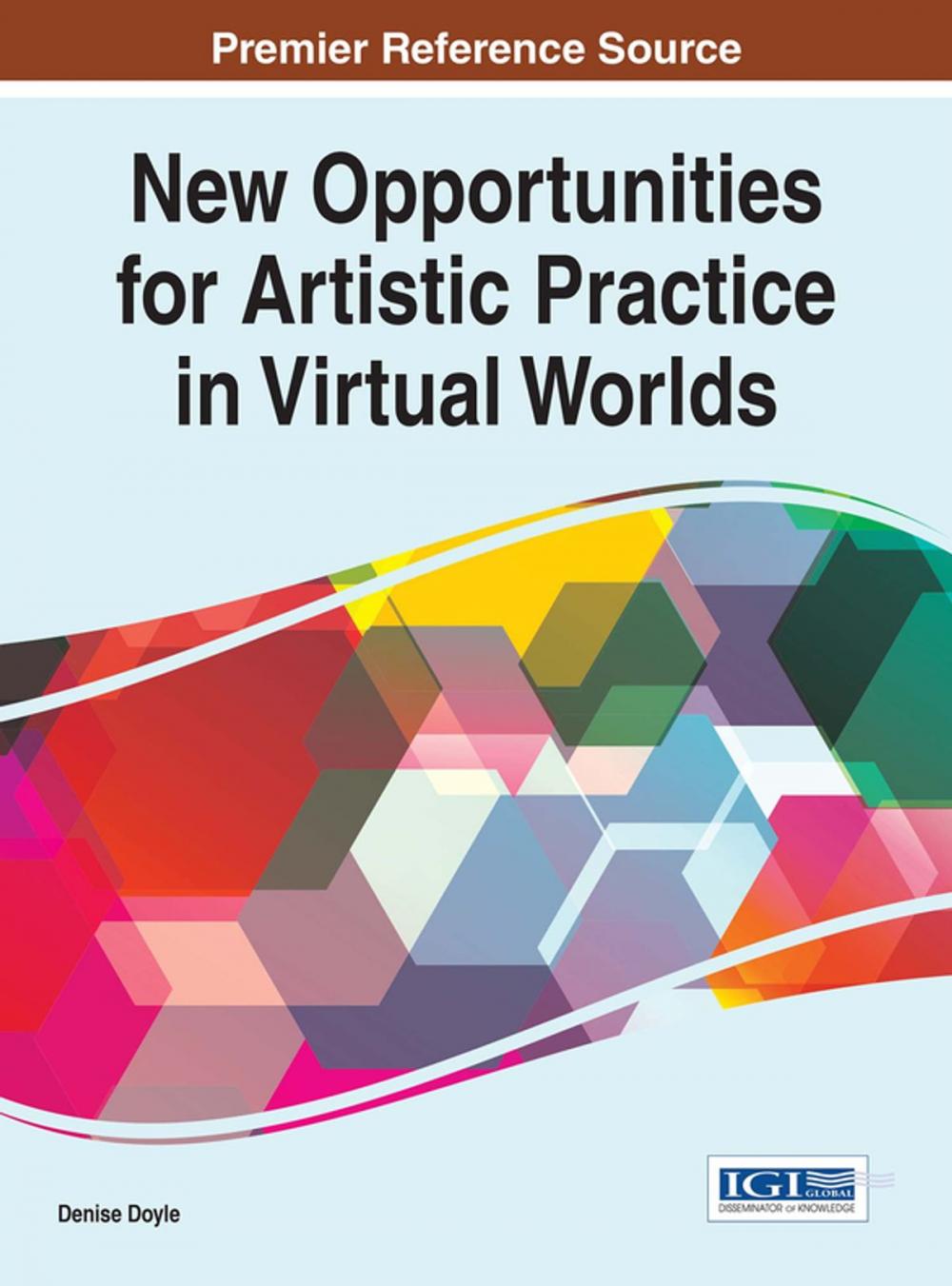 Big bigCover of New Opportunities for Artistic Practice in Virtual Worlds