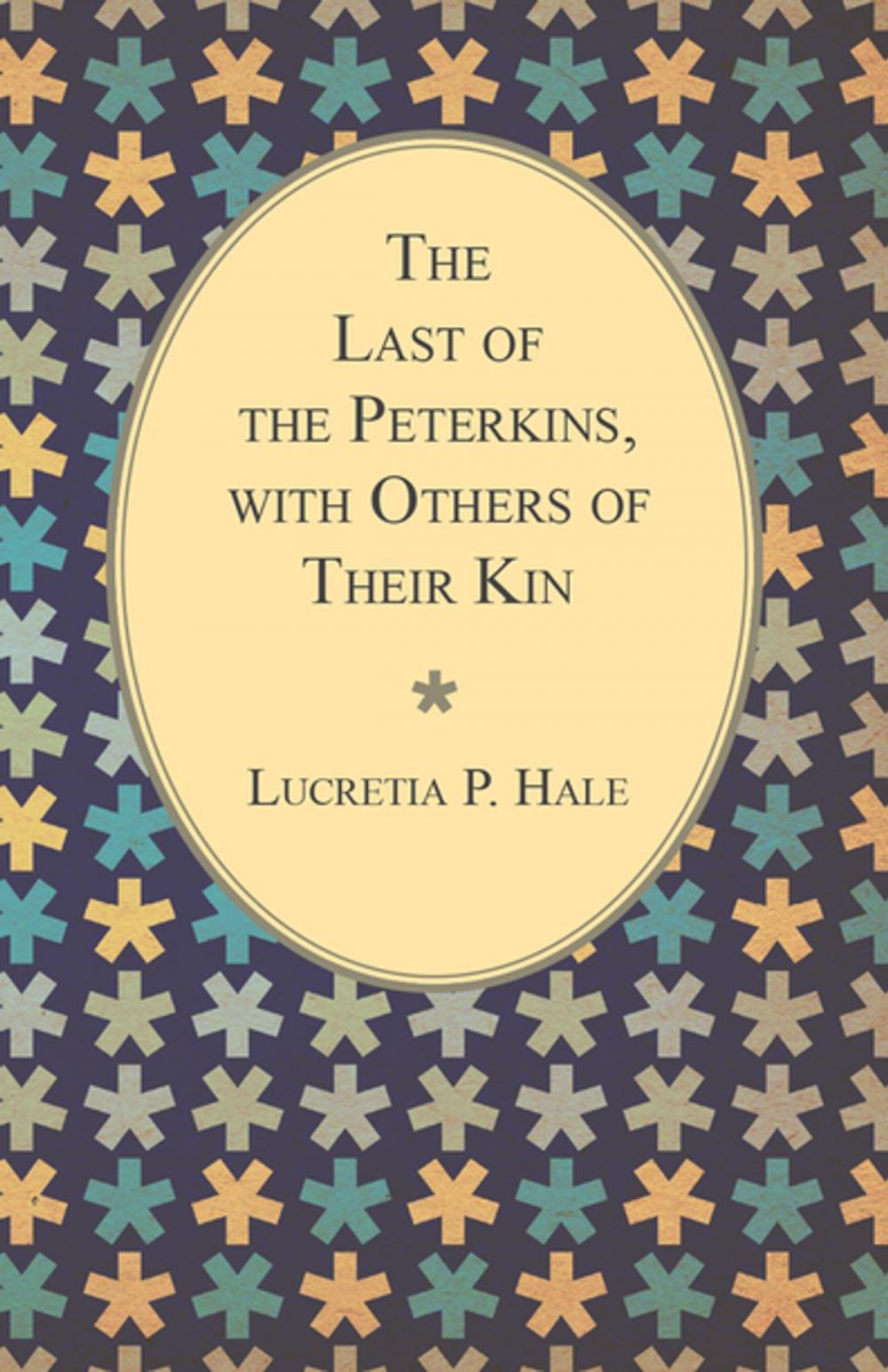 Big bigCover of The Last of the Peterkins, with Others of Their Kin