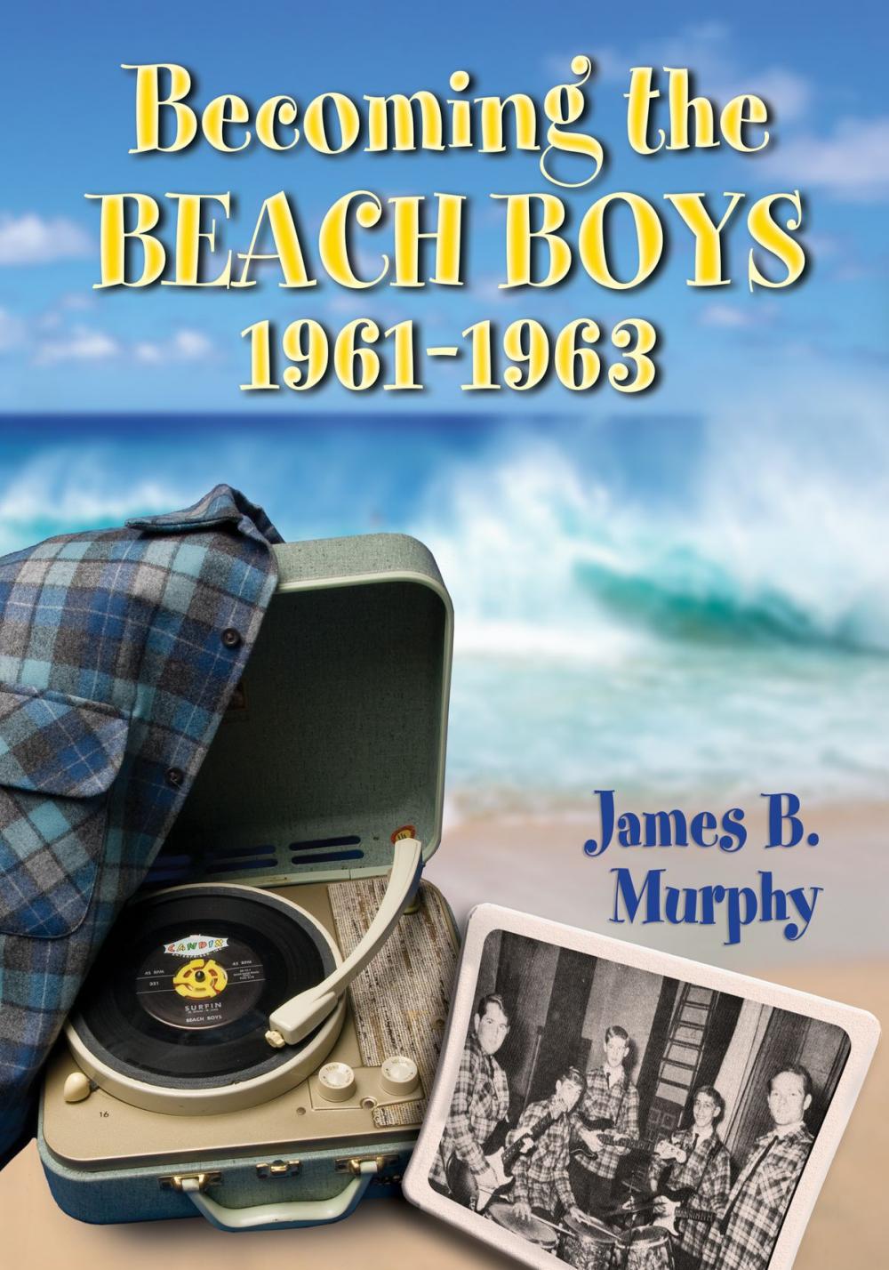 Big bigCover of Becoming the Beach Boys, 1961-1963