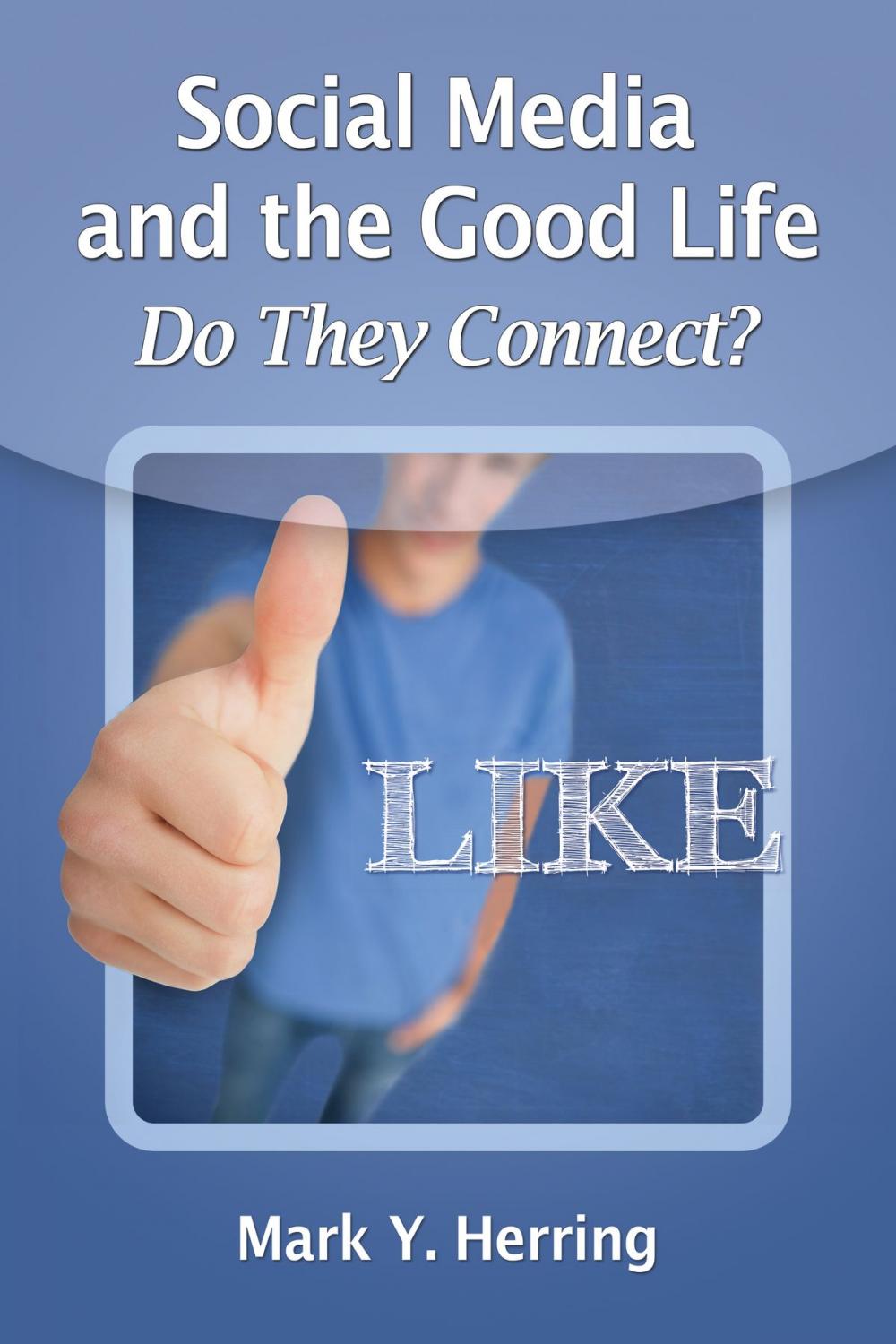 Big bigCover of Social Media and the Good Life