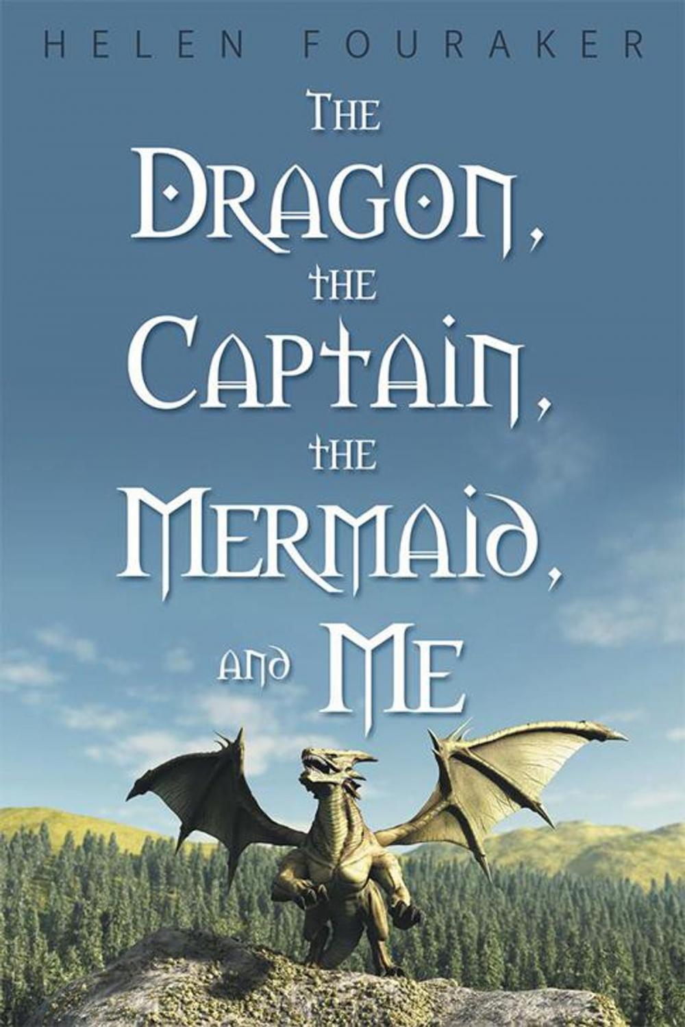 Big bigCover of The Dragon, the Captain, the Mermaid, and Me